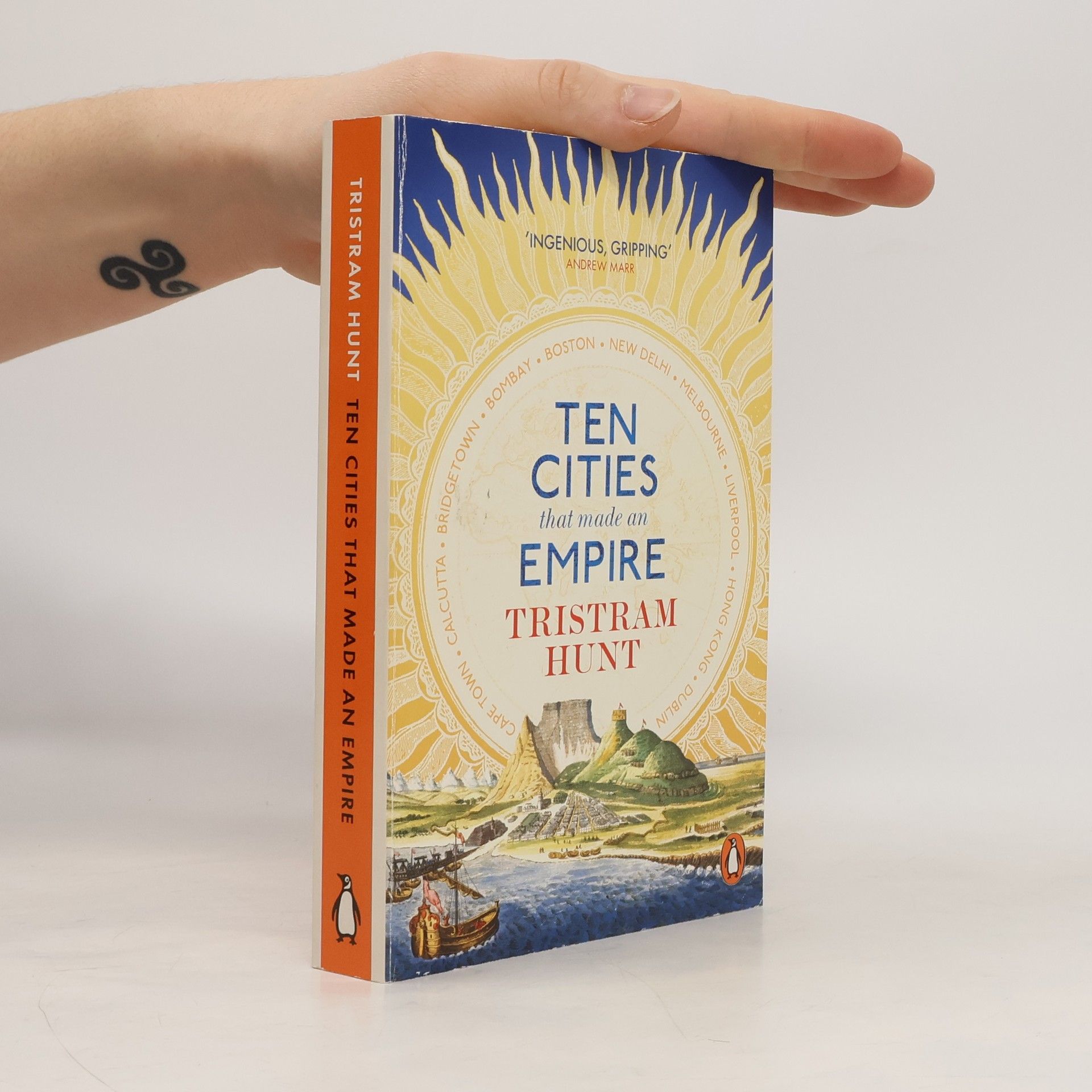 Tristram Hunt Ten Cities that Made an Empire
