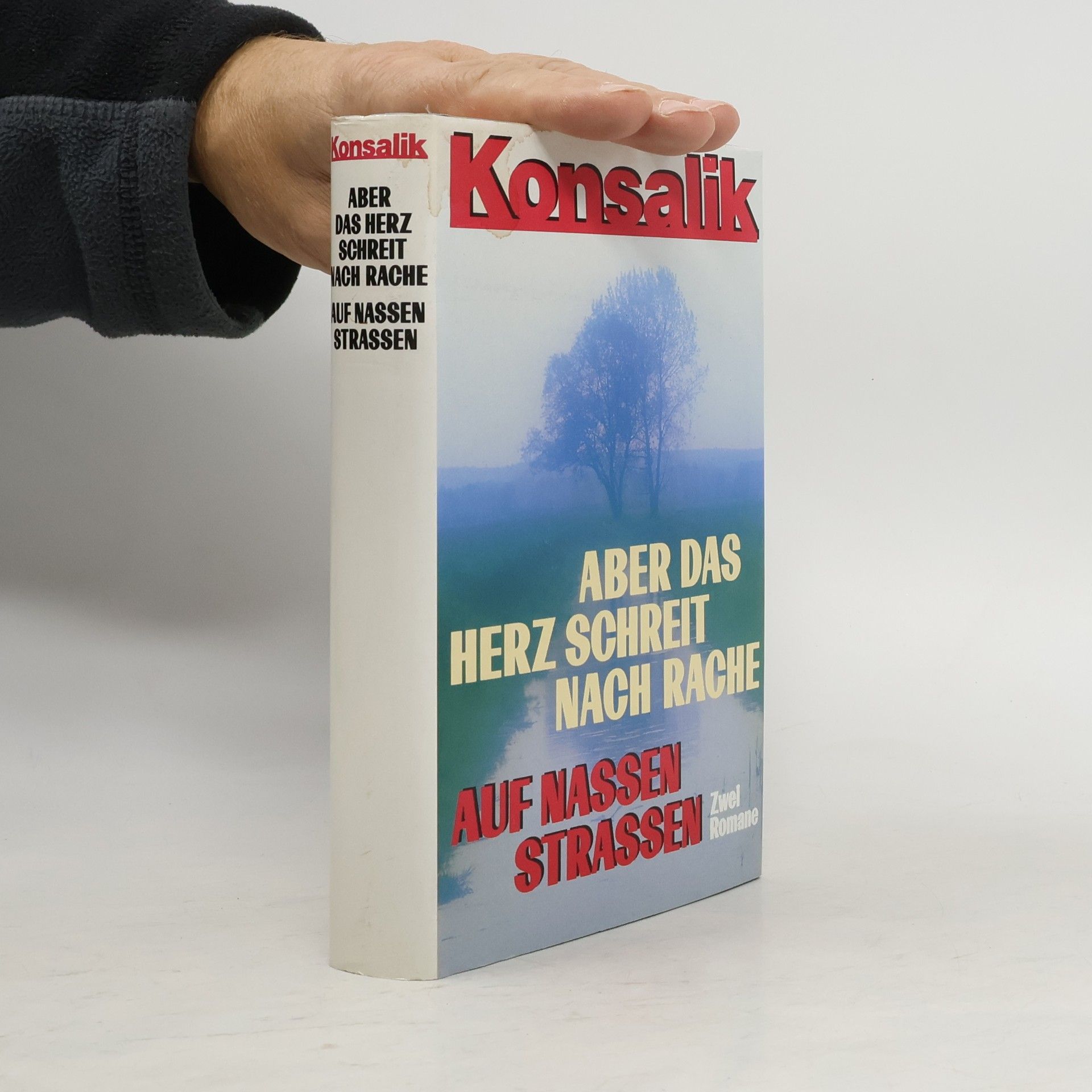 Heinz G. Konsalik Aber Das Herz Schreit Nach Rache Auf Nassen Strassen