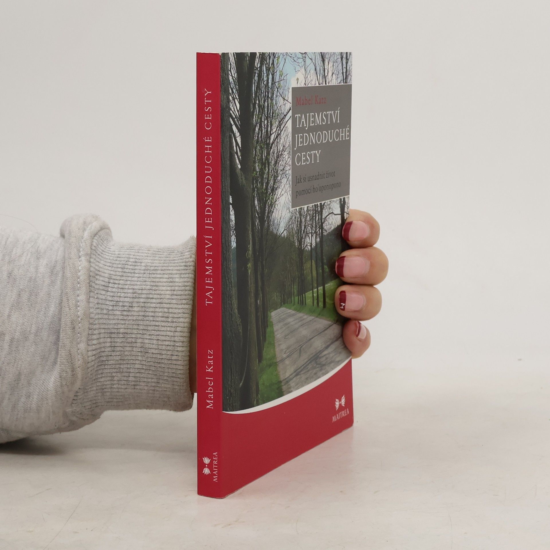 Tajemství jednoduché cesty. Jak si usnadnit život pomocí ho'oponopono