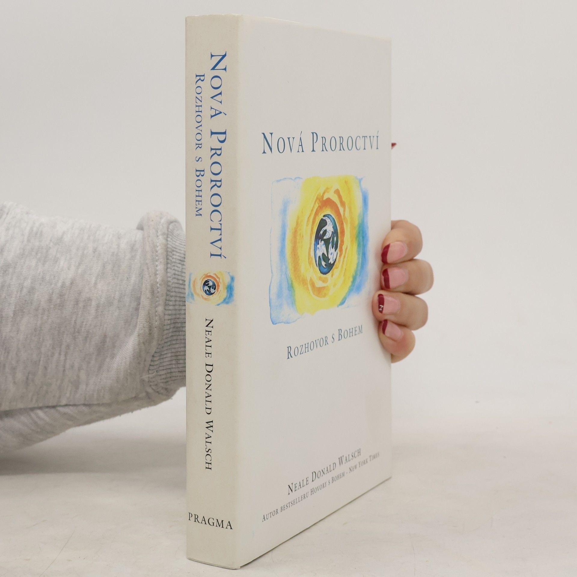 Neale Donald Walsch Nová proroctví : rozhovor s Bohem