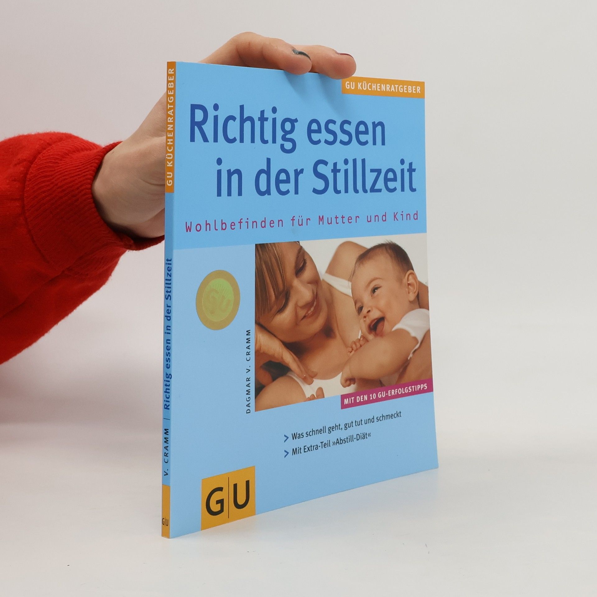 Dagmar von Cramm Richtig essen in der Stillzeit