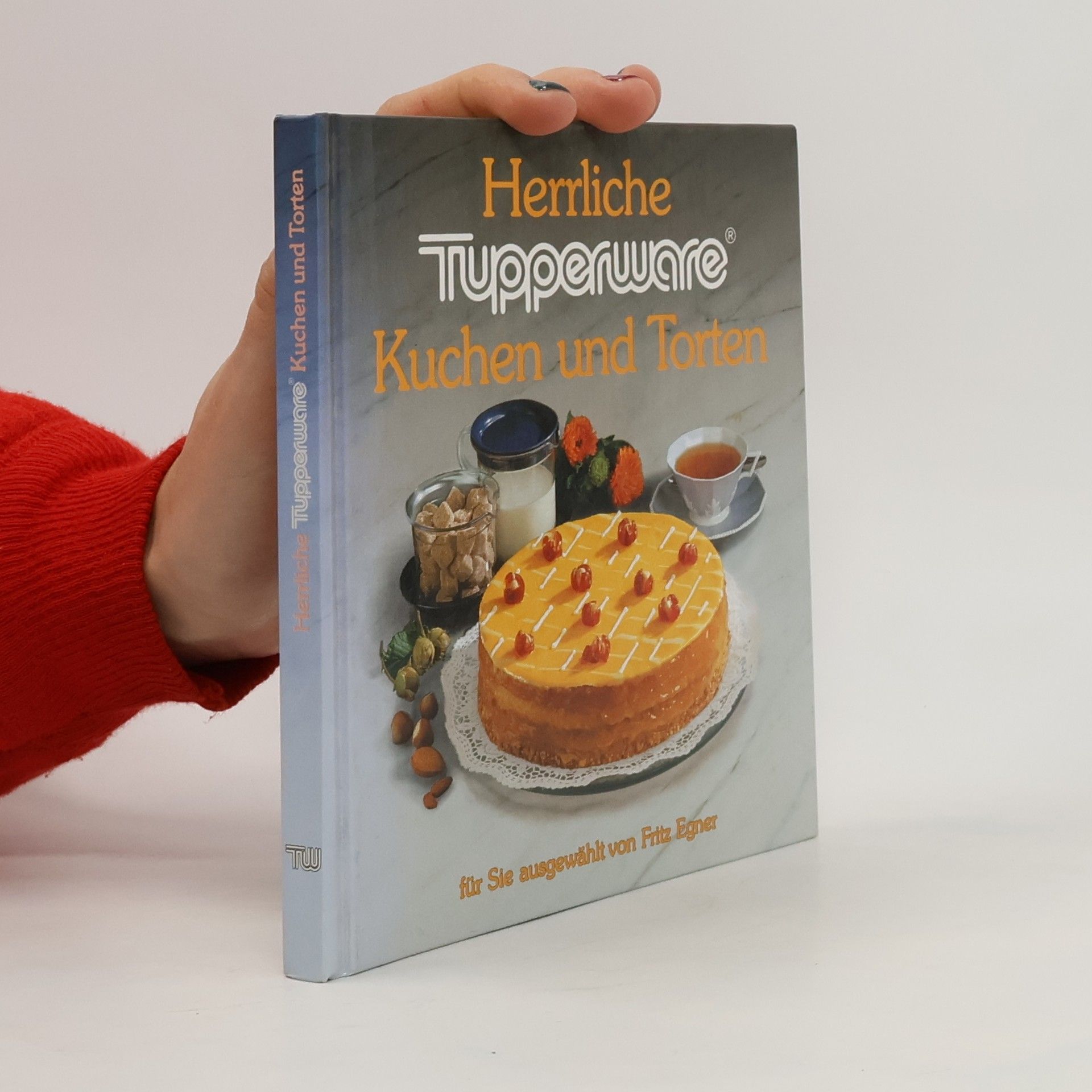 Autorenkollektiv Herrliche Tupperware. Kuchen und Torten