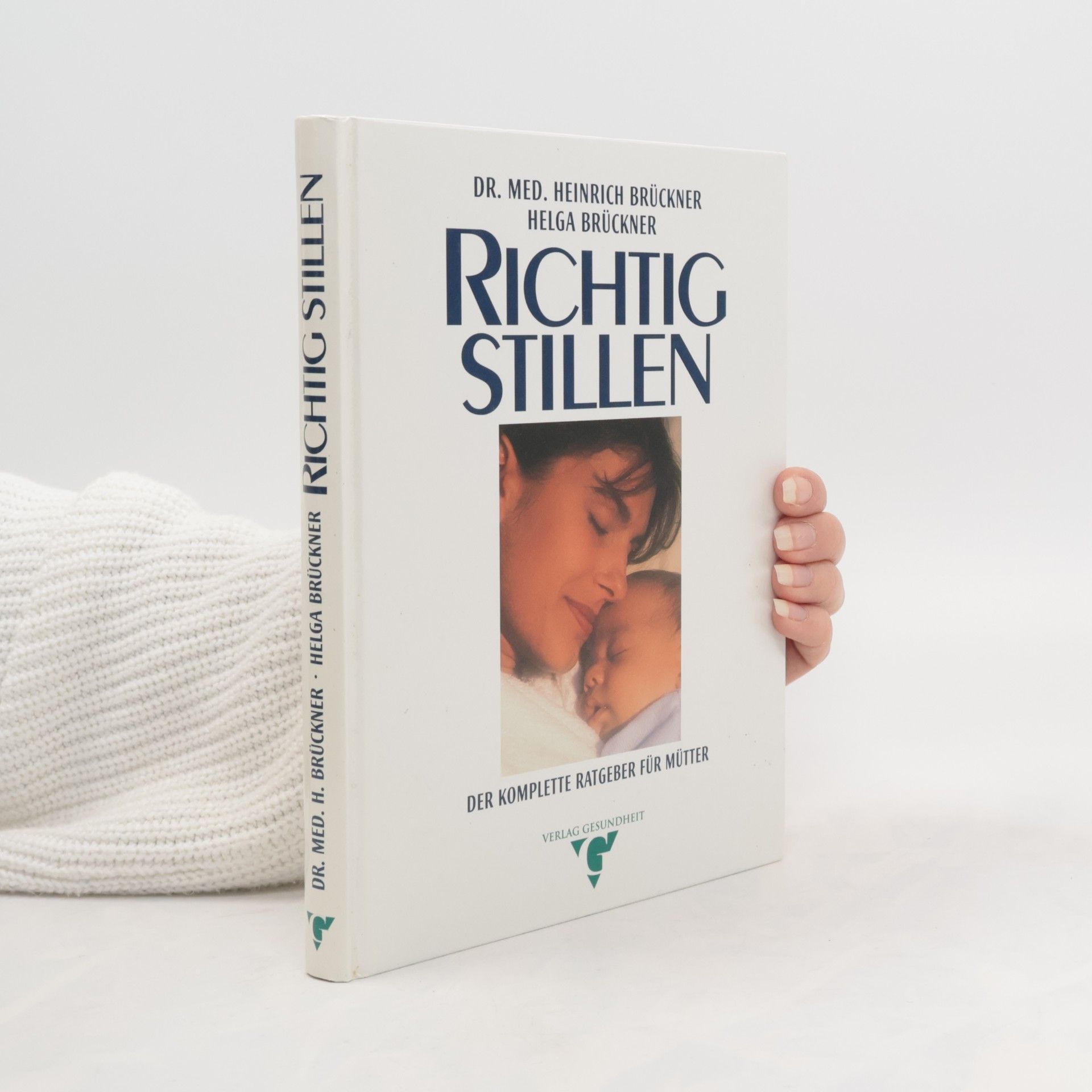 Dr. med. Heinrich Brückner Richtig Stillen