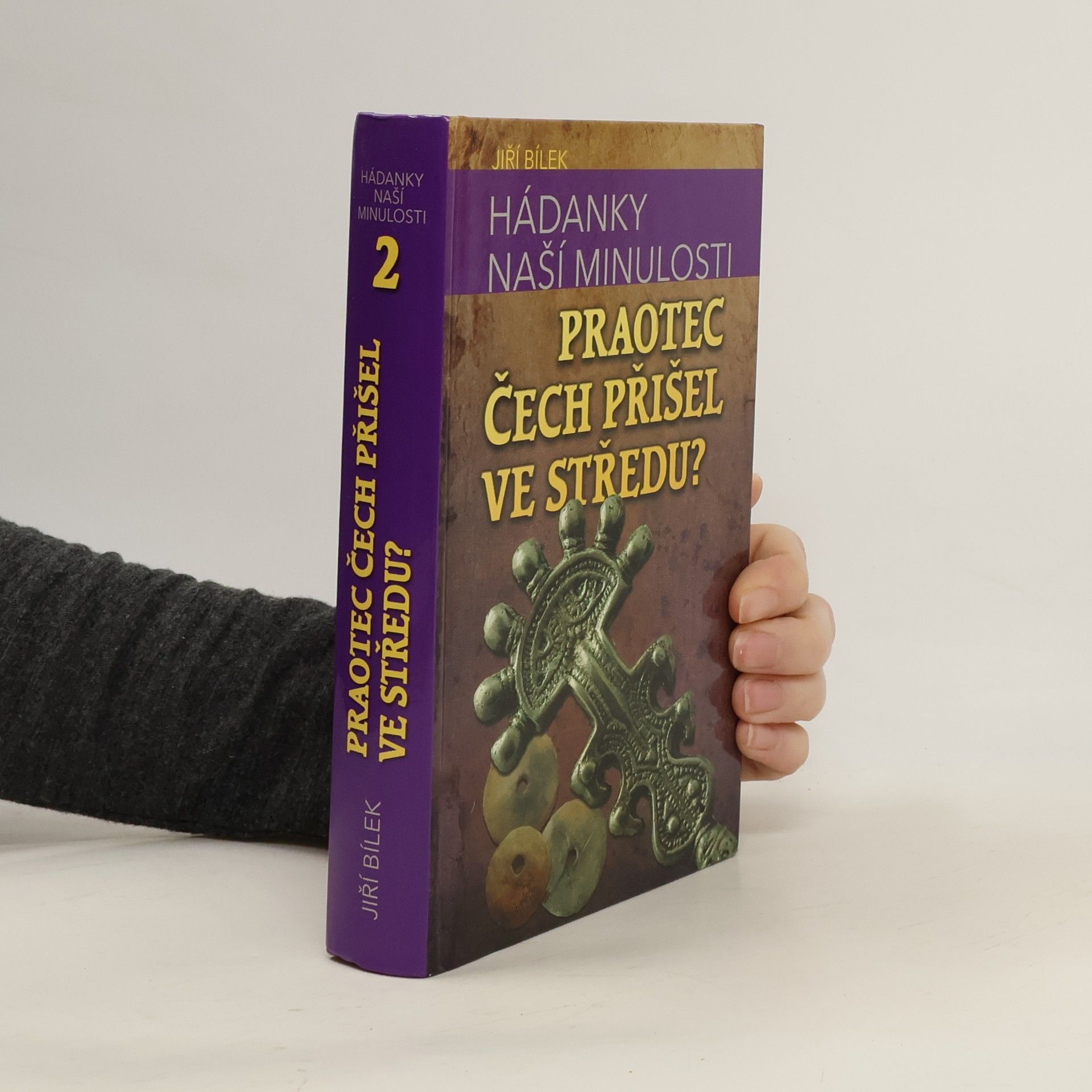 Jiří Bílek Hádanky naší minulosti 2: Praotec Čech přišel ve středu?