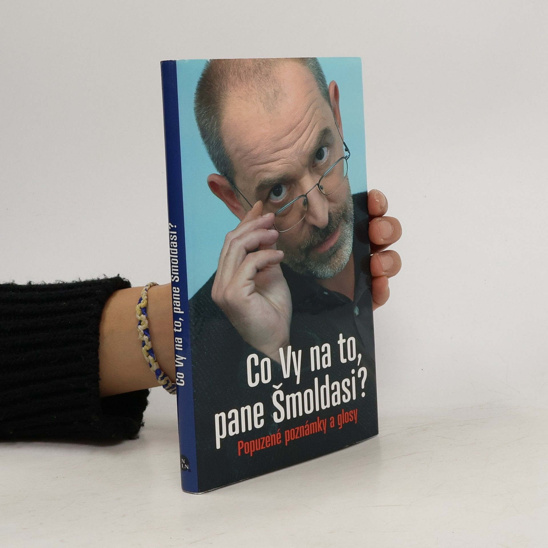 Jiří Slíva Co Vy na to, pane Šmoldasi? Popuzené poznámky a glosy