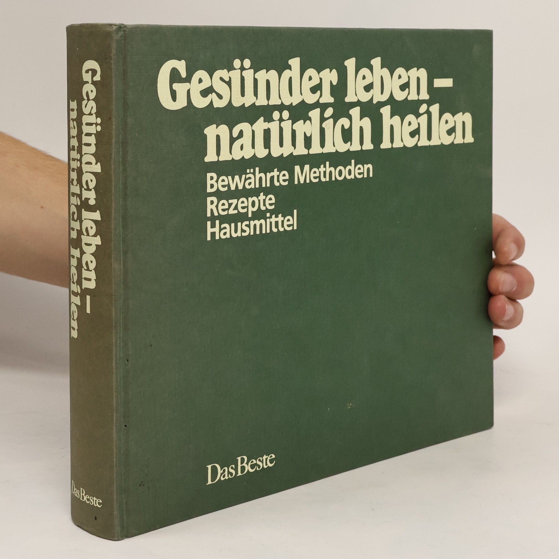 Gesünder leben - natürlich heilen : bewährte Methoden, Rezepte, Hausmittel