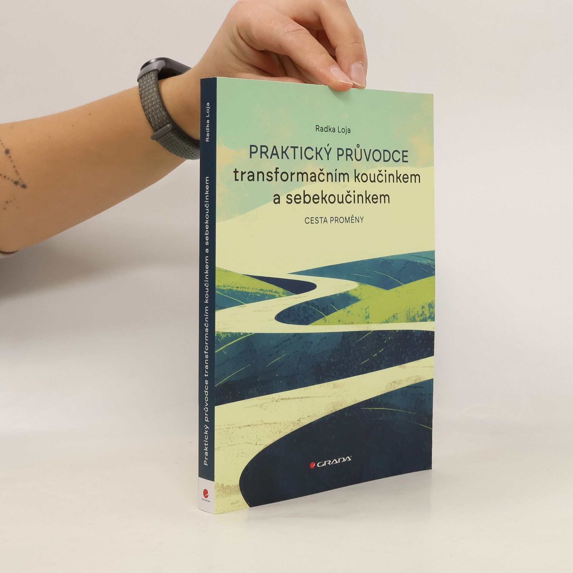 Praktický průvodce transformačním koučinkem a sebekoučinkem