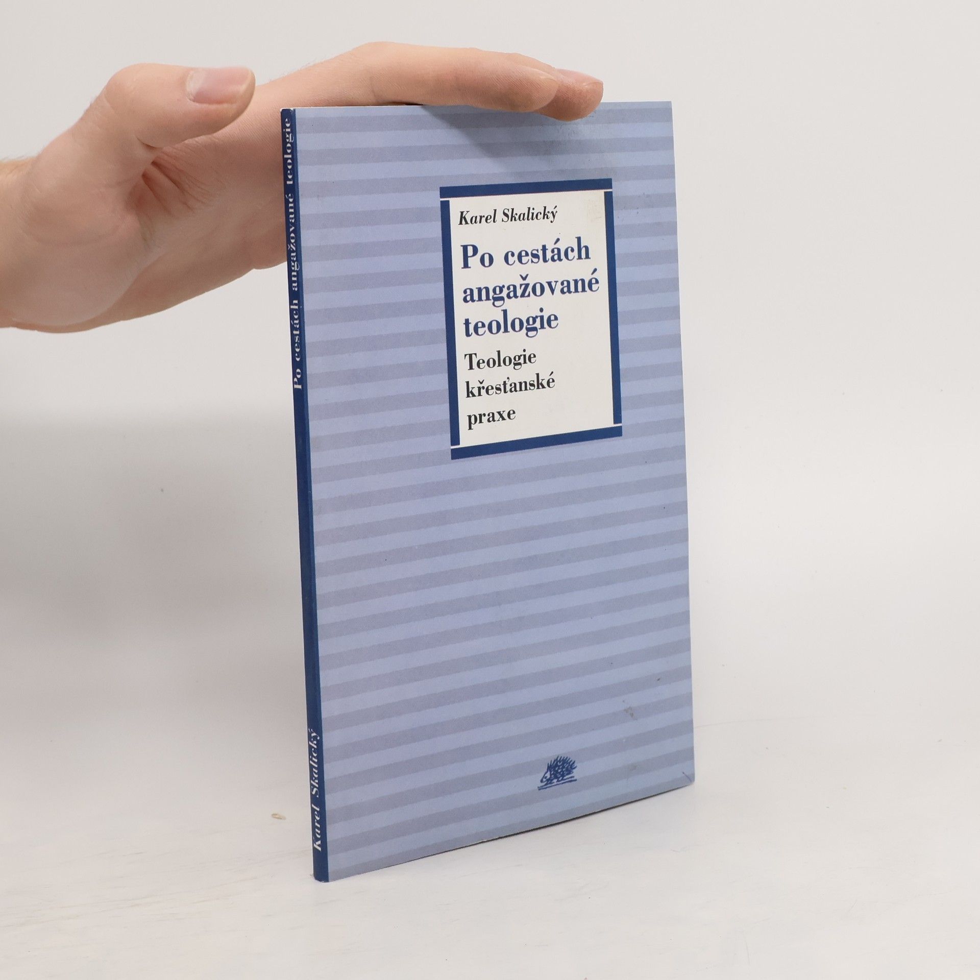 Karel Skalický Po cestách angažované teologie: Teologie křesťanské praxe