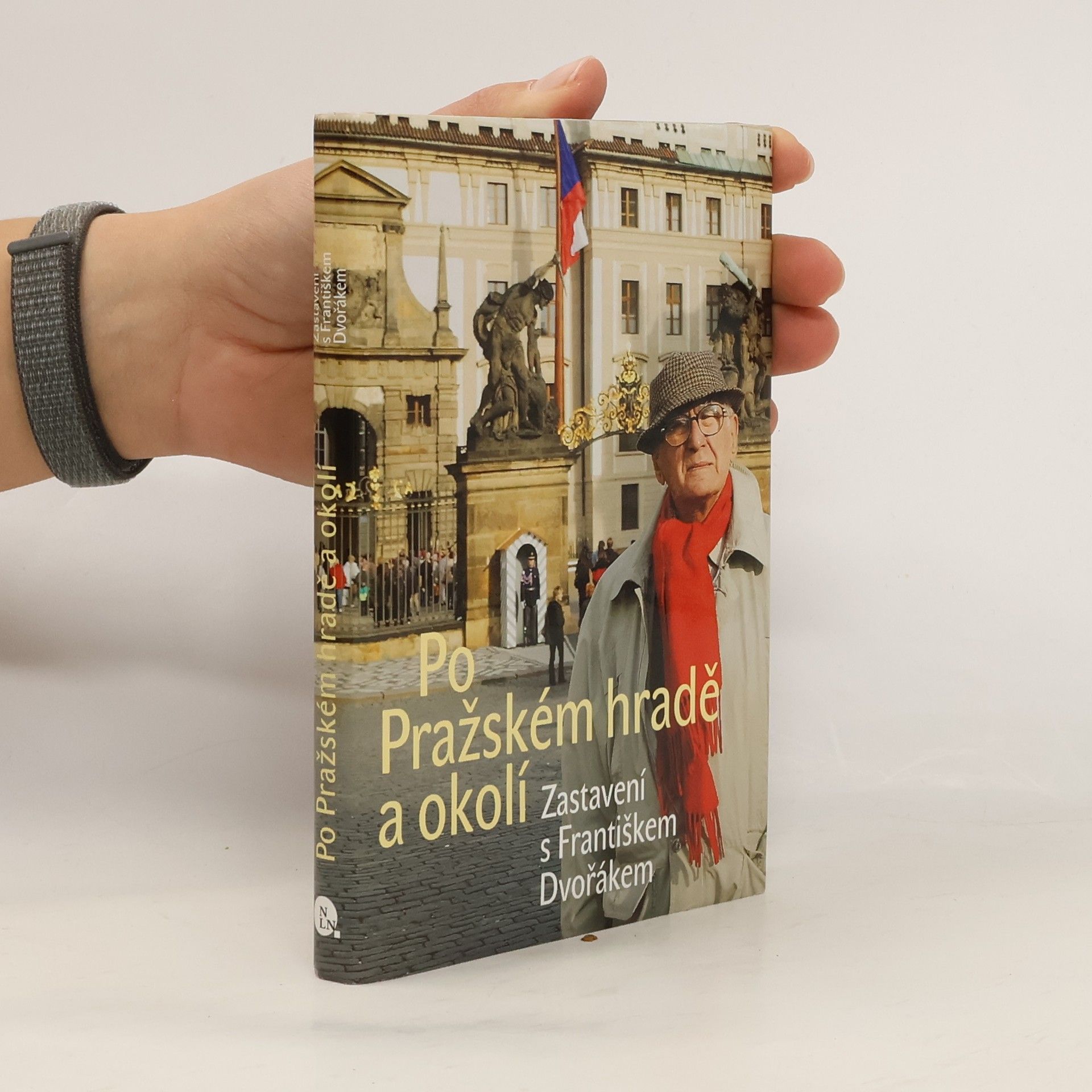 František Dvořák Po Pražském hradě a okolí. Zastavení s Františkem Dvořákem