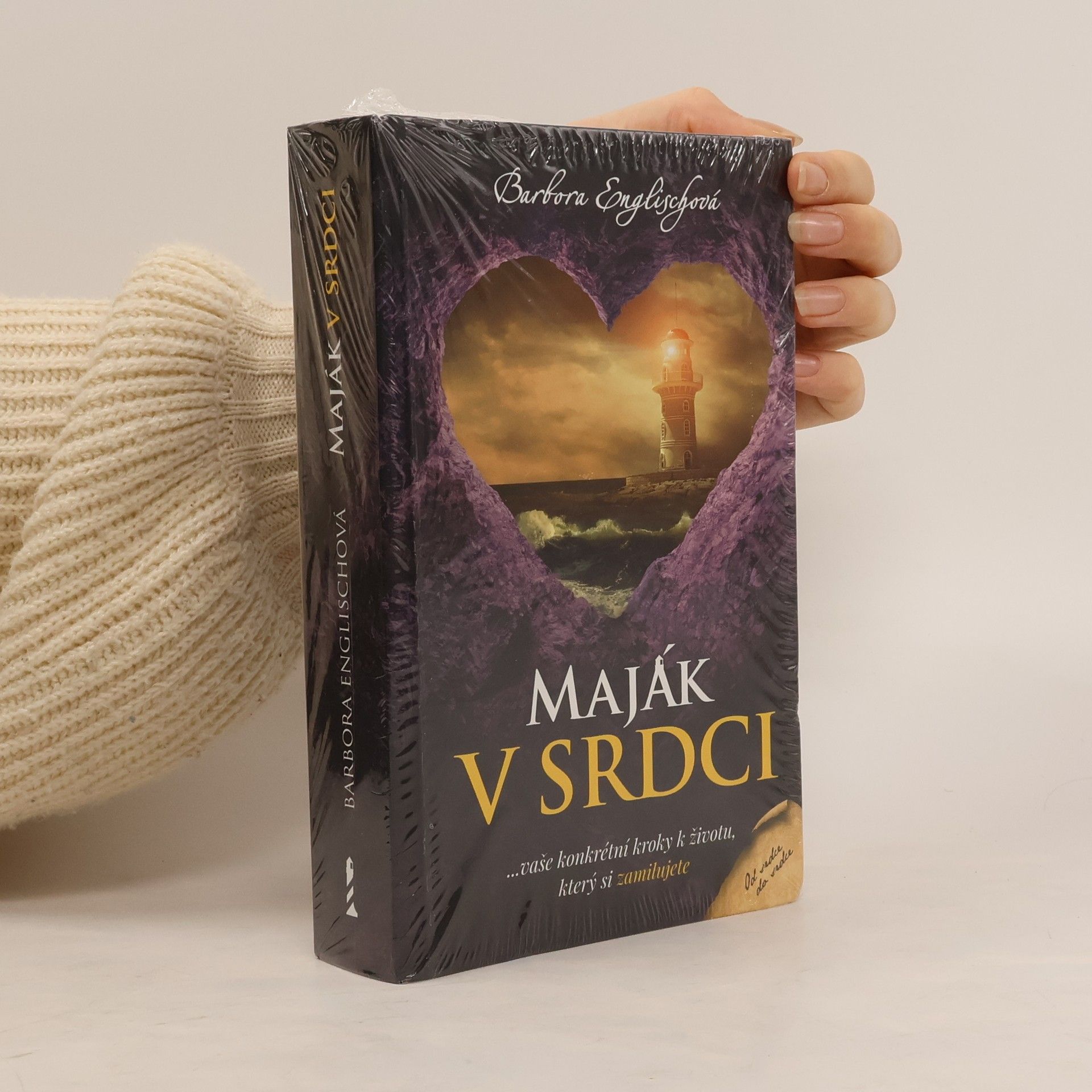 Maják v srdci : ...vaše konkrétní kroky k životu, který si zamilujete