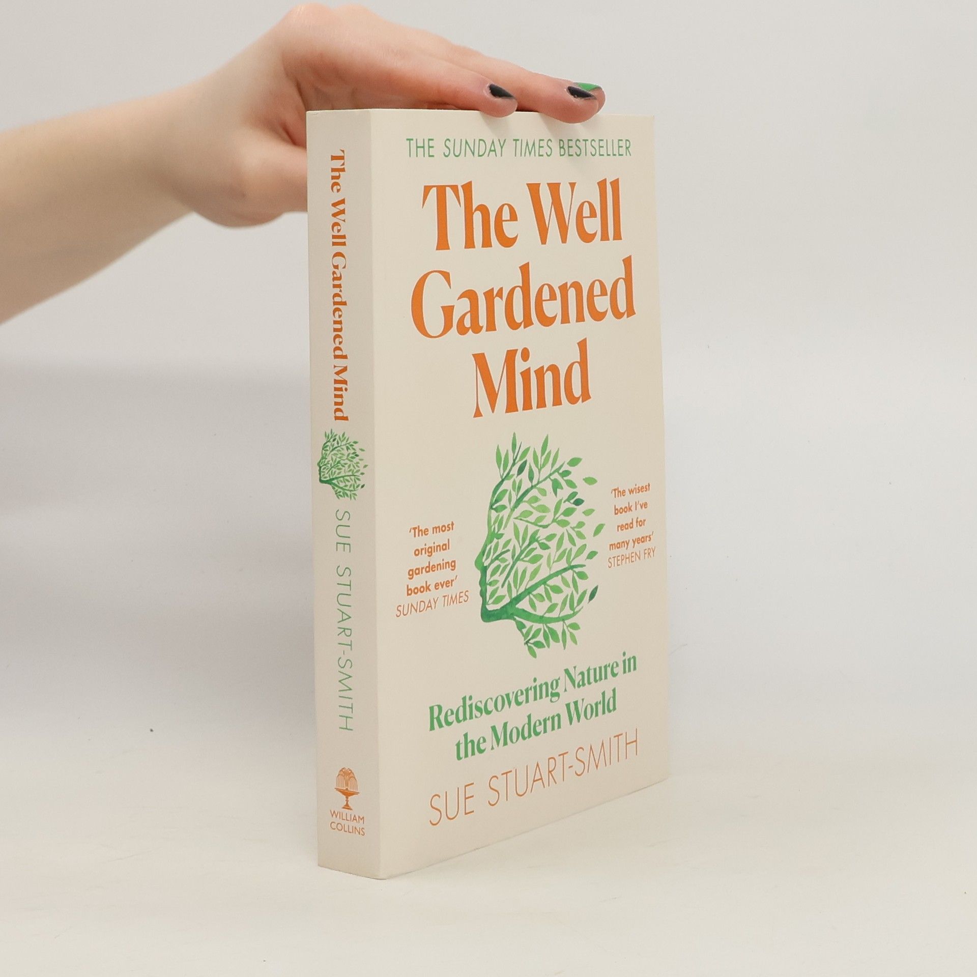 Sue Stuart Smith The well gardened mind : rediscovering nature in the modern world