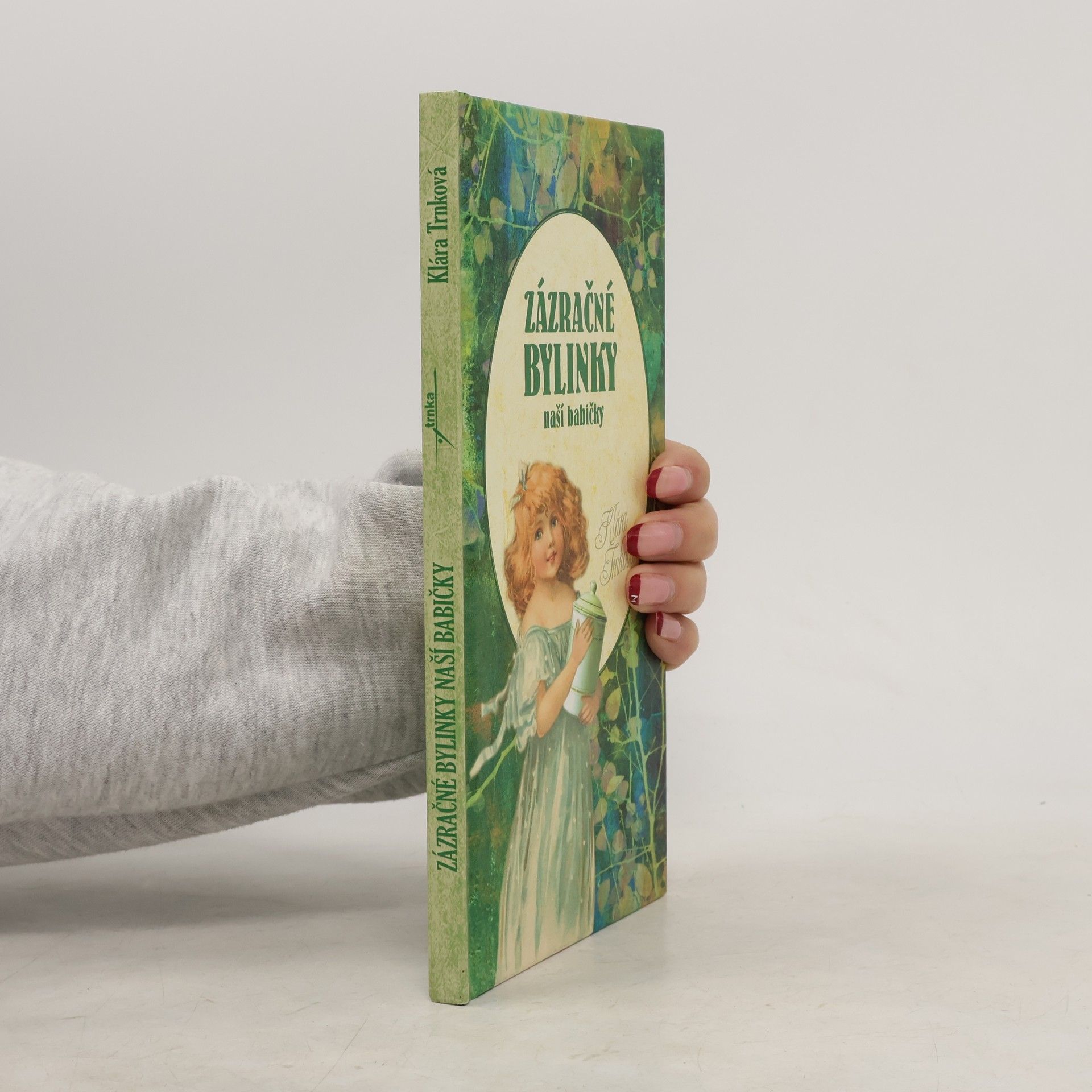 Klára Trnková Zázračné bylinky naší babičky