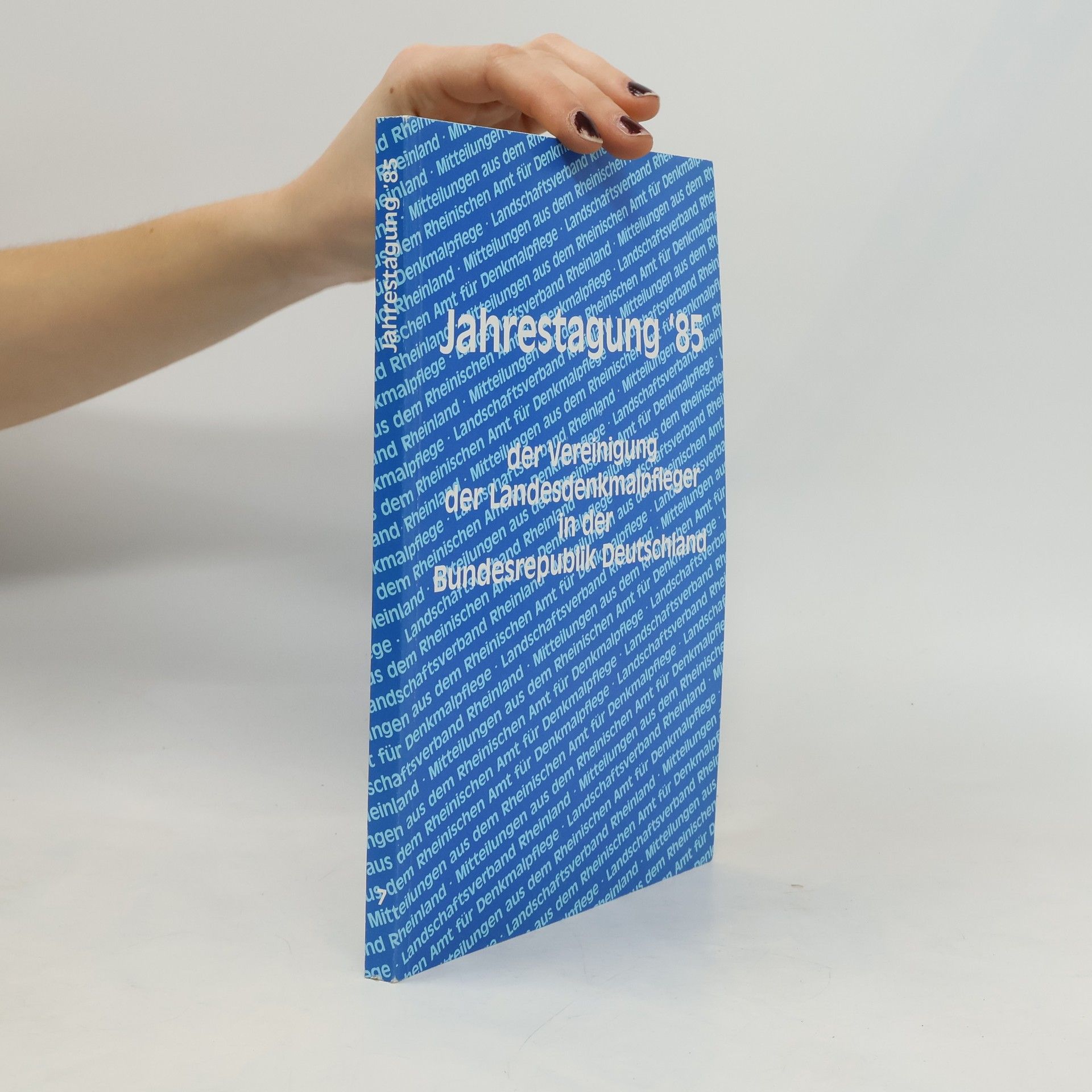Vereinigung der Landesdenkmalpfleger in der Bundesrepublik Deutschland Jahrestagung '85 der Landesdenkmalpfleger in der Bundesrepublik Deutschland
