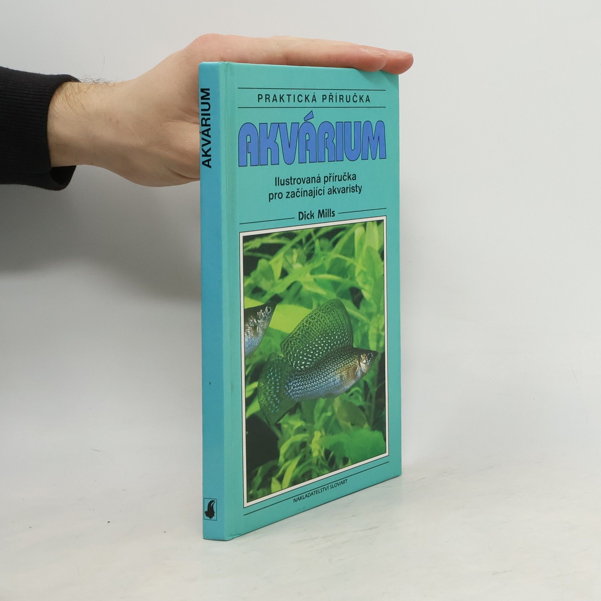 Akvárium. Ilustrovaná příručka pro začínající akvaristy