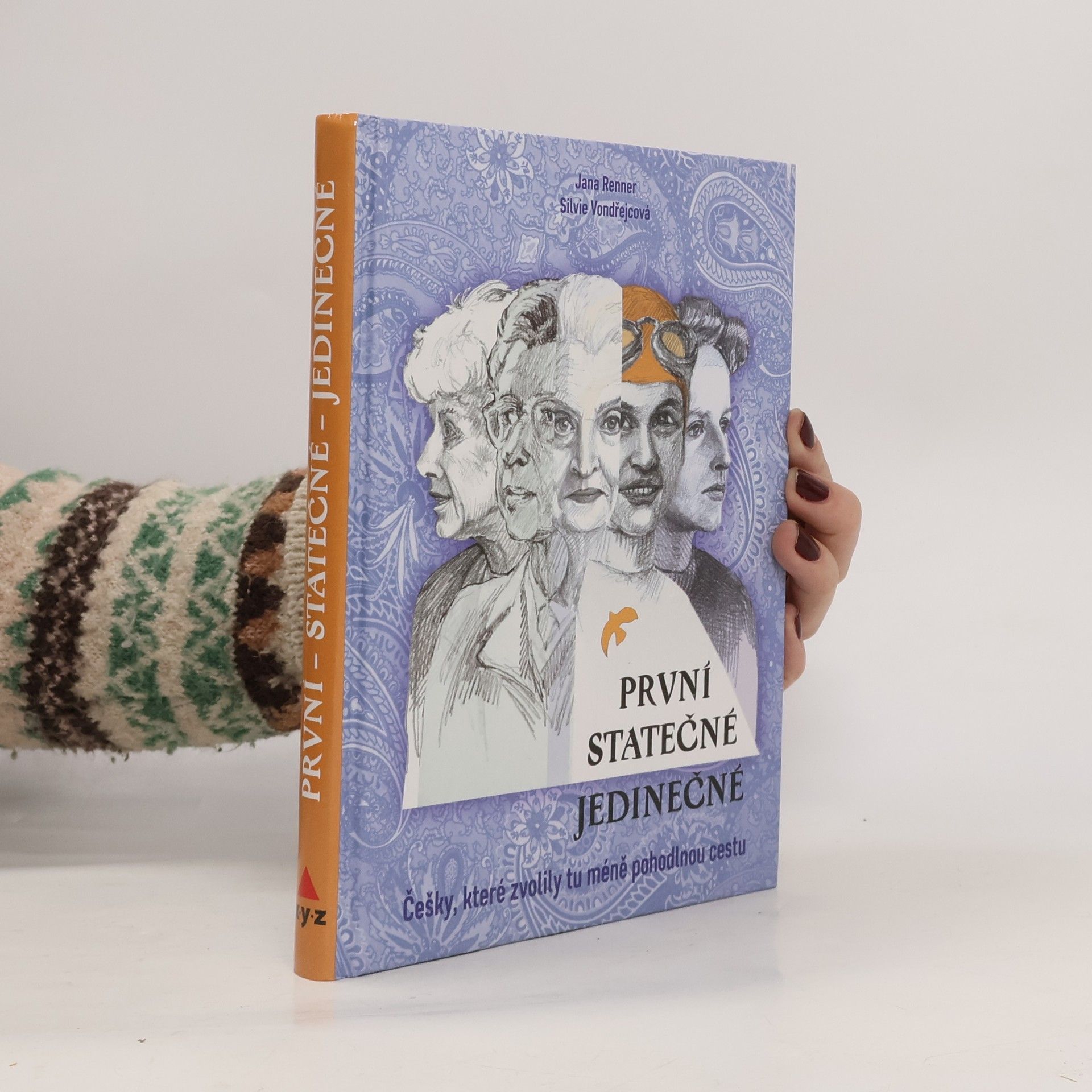 Jana Renner První, statečné, jedinečné : Češky, které zvolily tu méně pohodlnou cestu