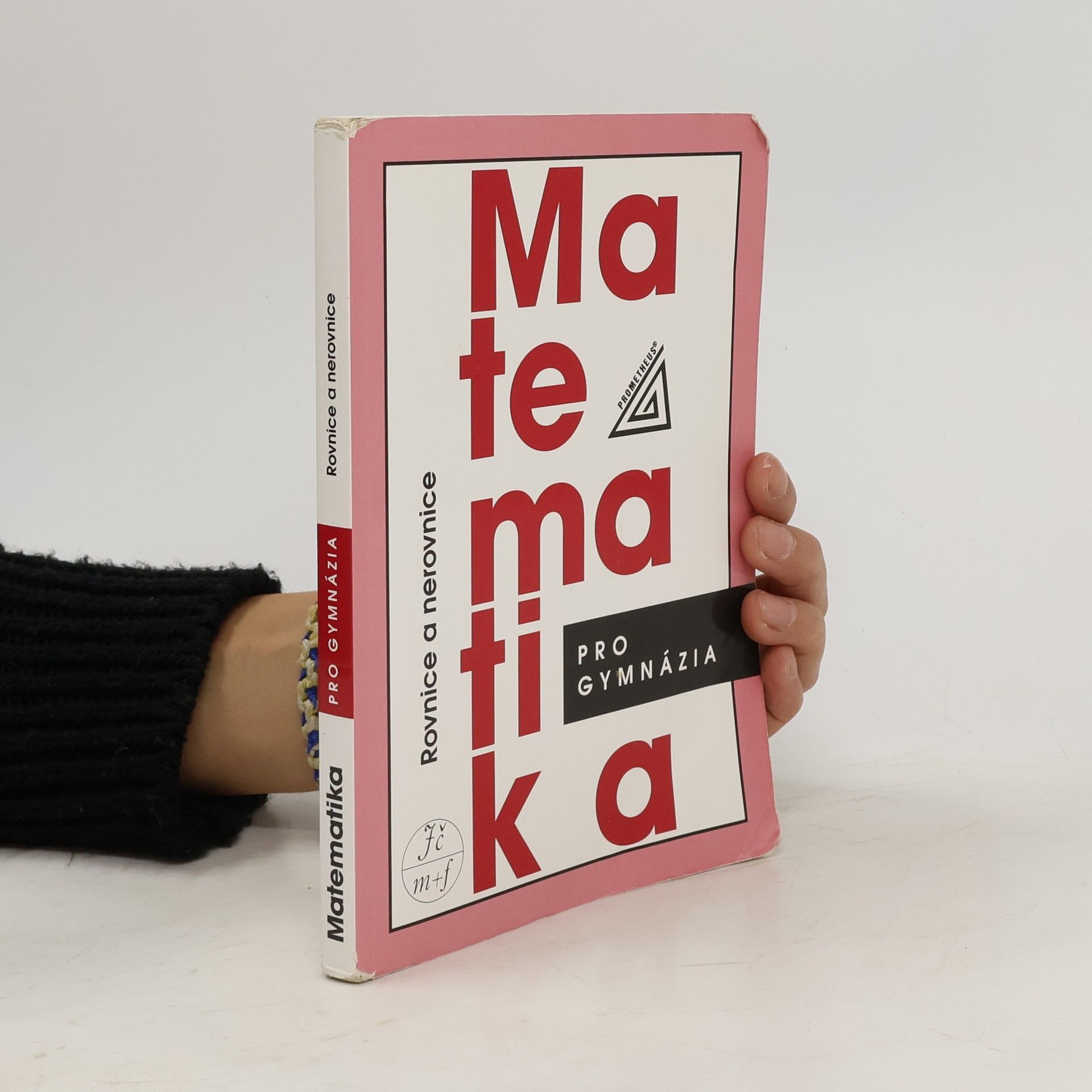 Matematika pro gymnázia. Rovnice a nerovnice