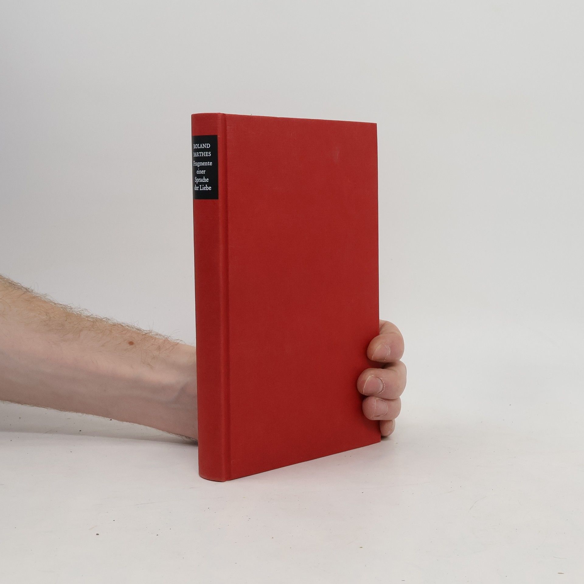Roland Barthes Fragmente einer Sprache der Liebe