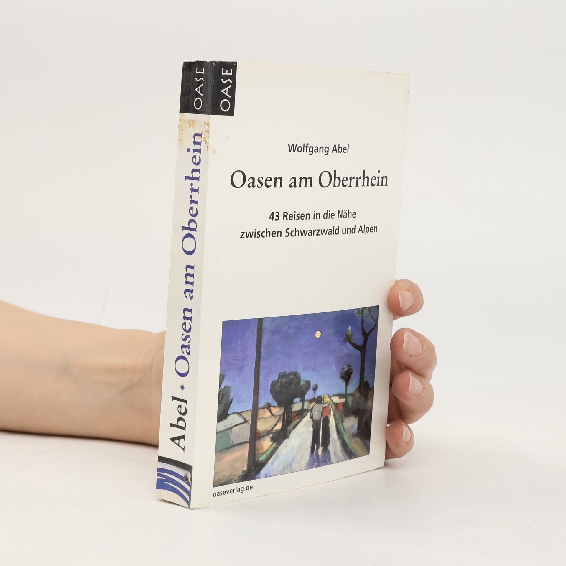 Wolfgang Abel Oasen am Oberrhein