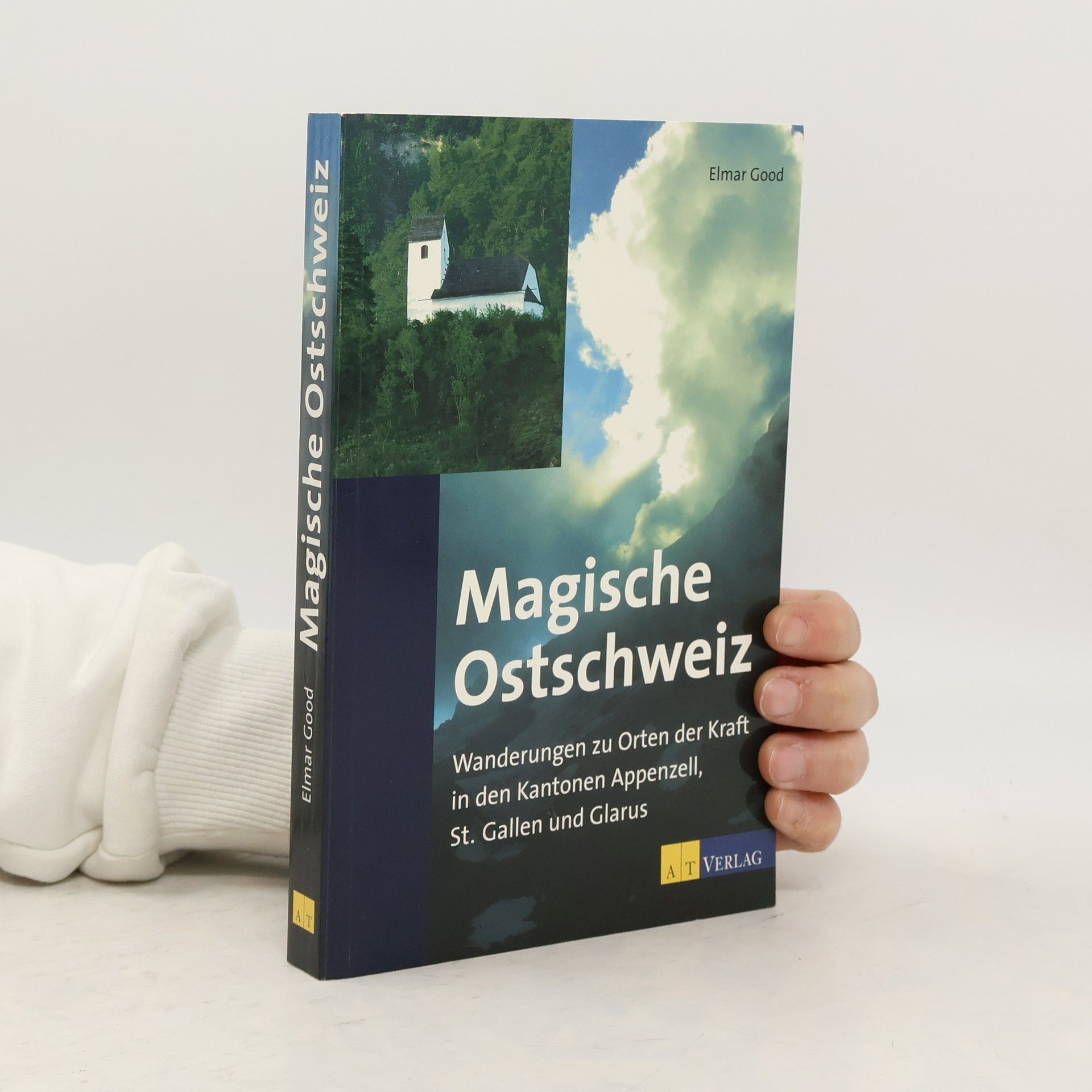 Elmar Good Magische Ostschweiz
