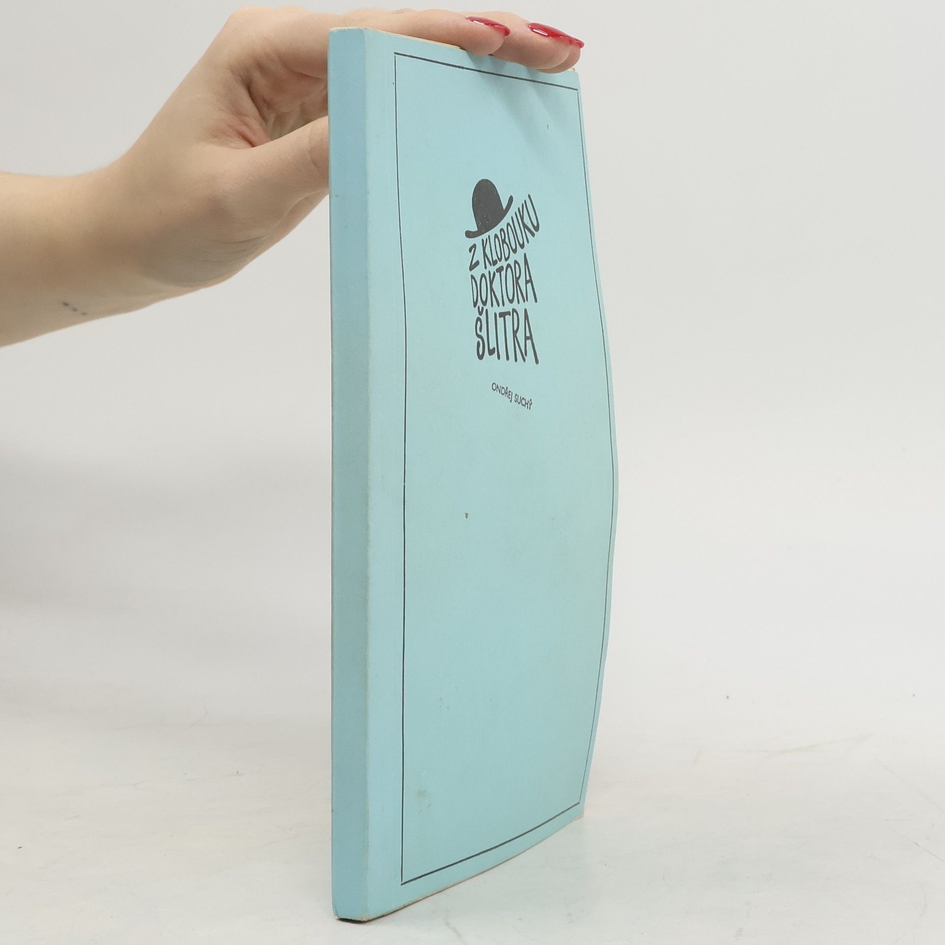 Ondřej Suchý Z klobouku doktora Šlitra