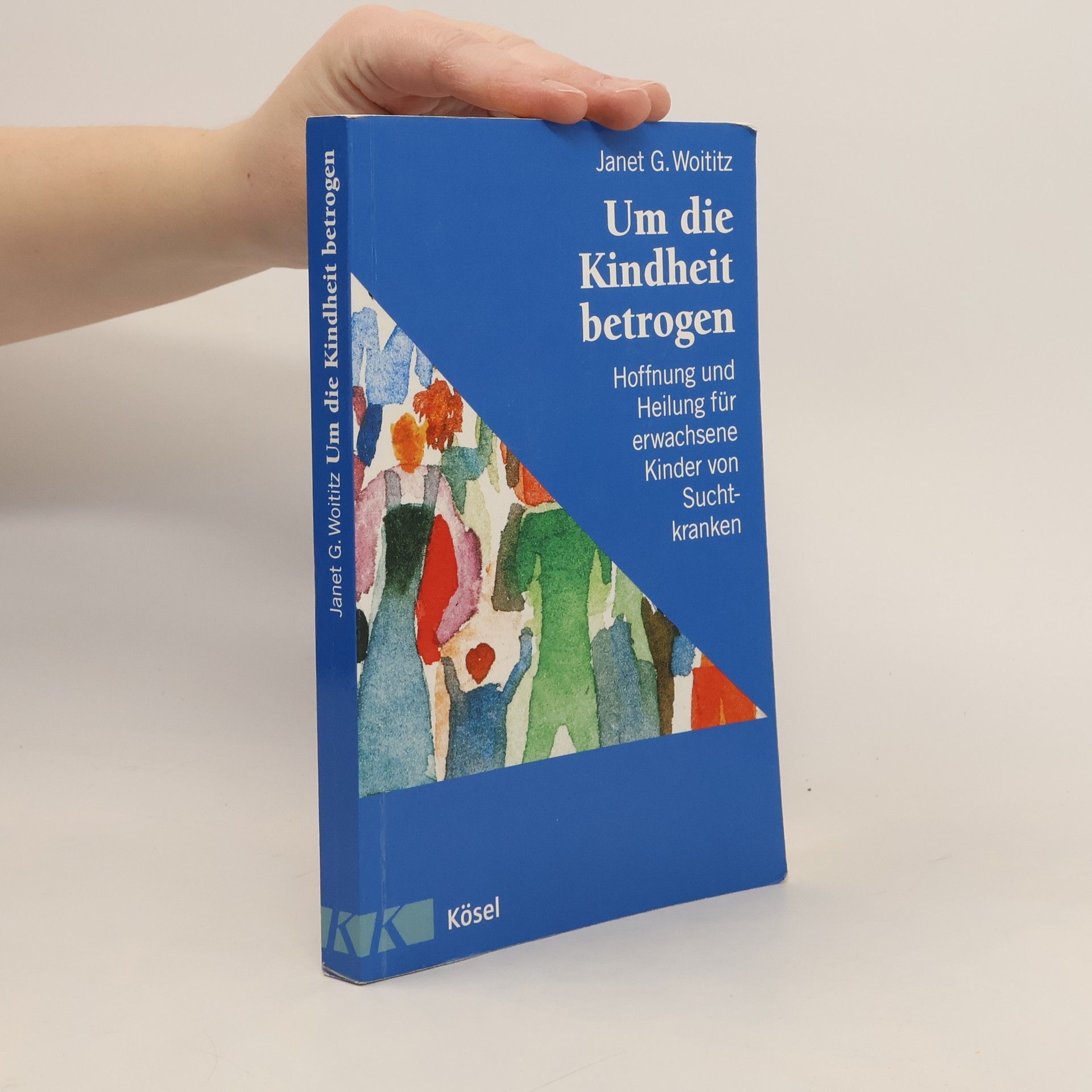 Janet G. Woititz Um die Kindheit betrogen