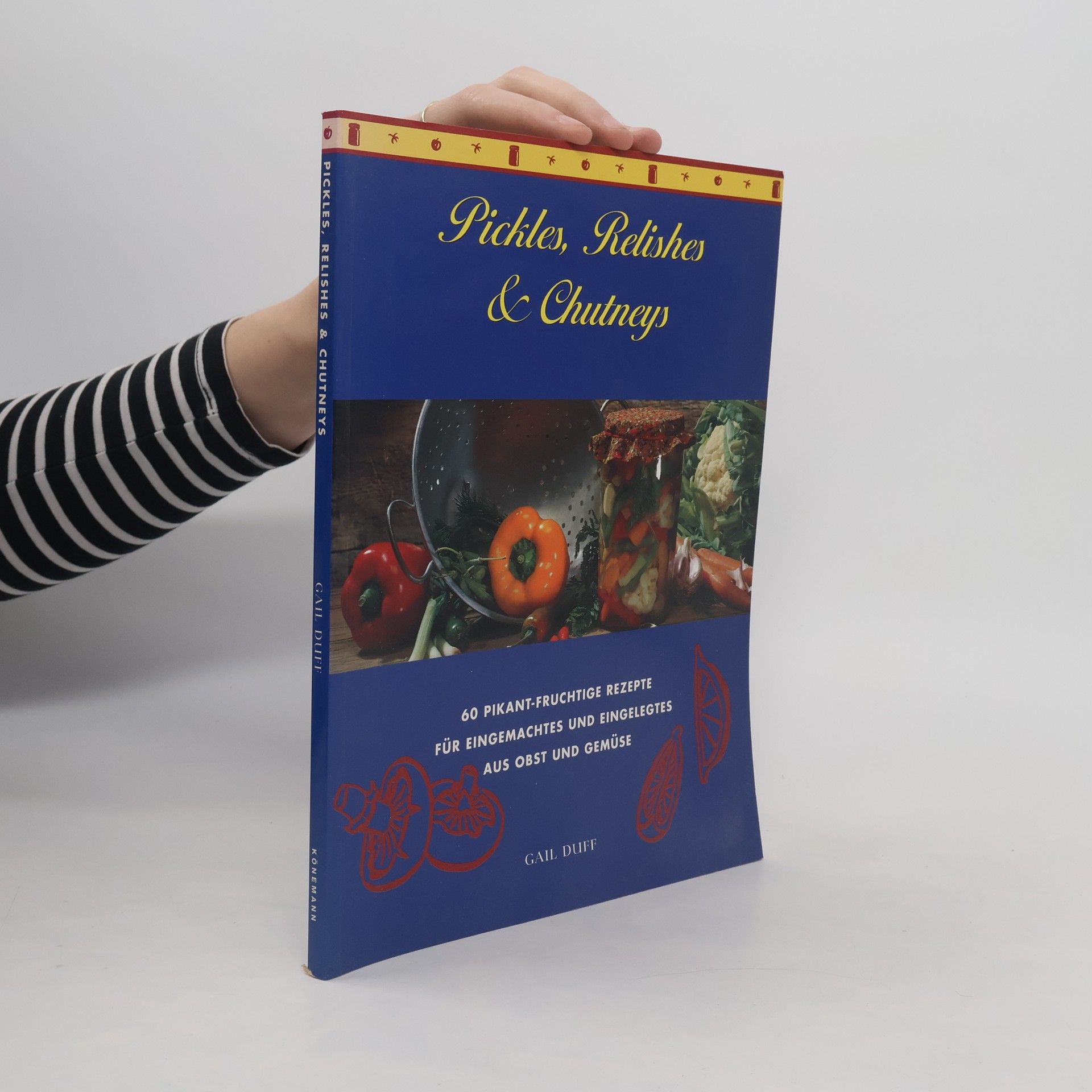 Gail Duff Pickles, Relishes & Chutneys