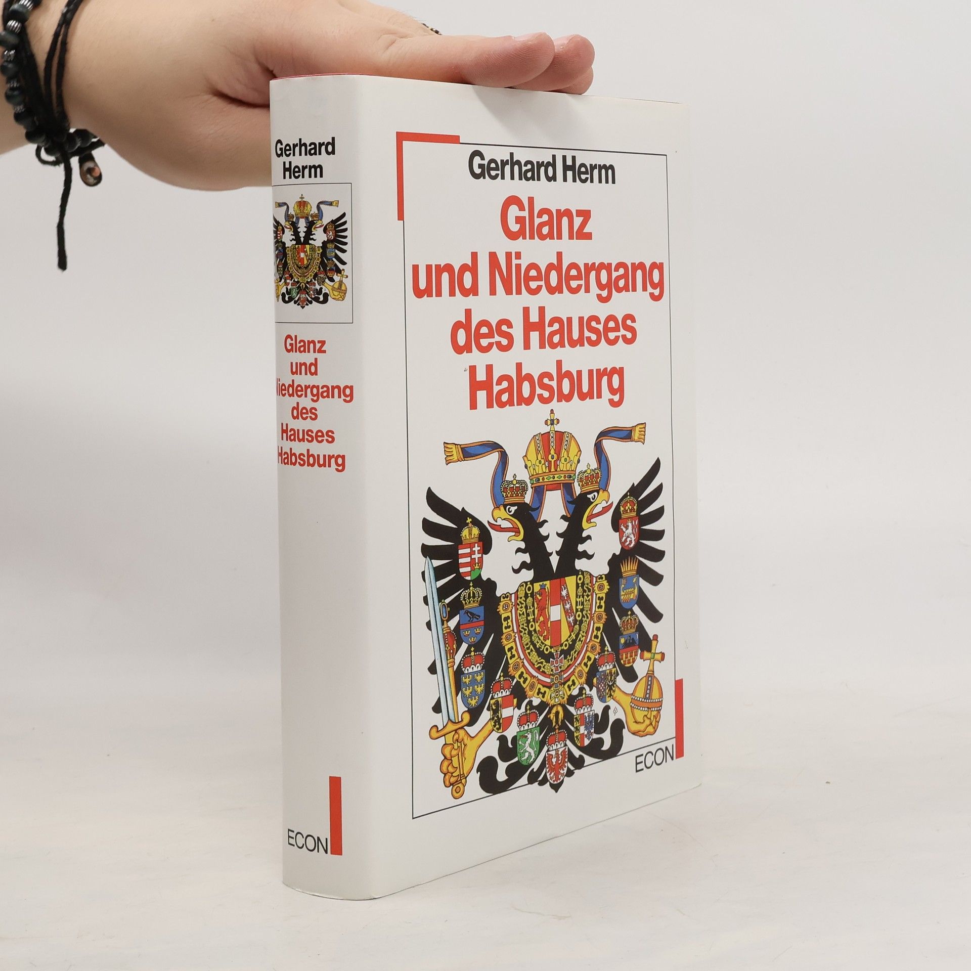 Gerhard Herm Glanz und Niedergang des Hauses Habsburg