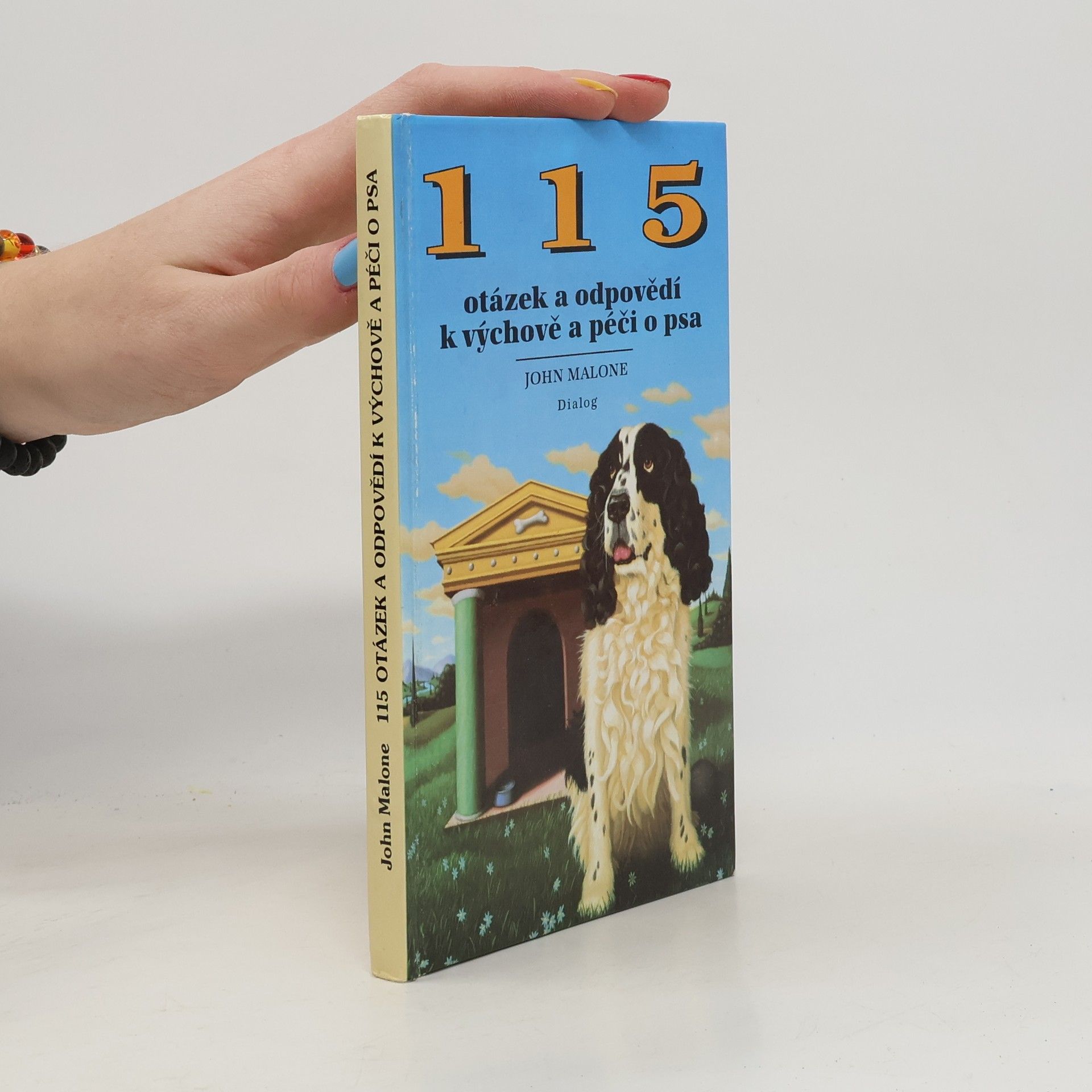 John Malone 115 otázek a odpovědí k výchově a péči o psa