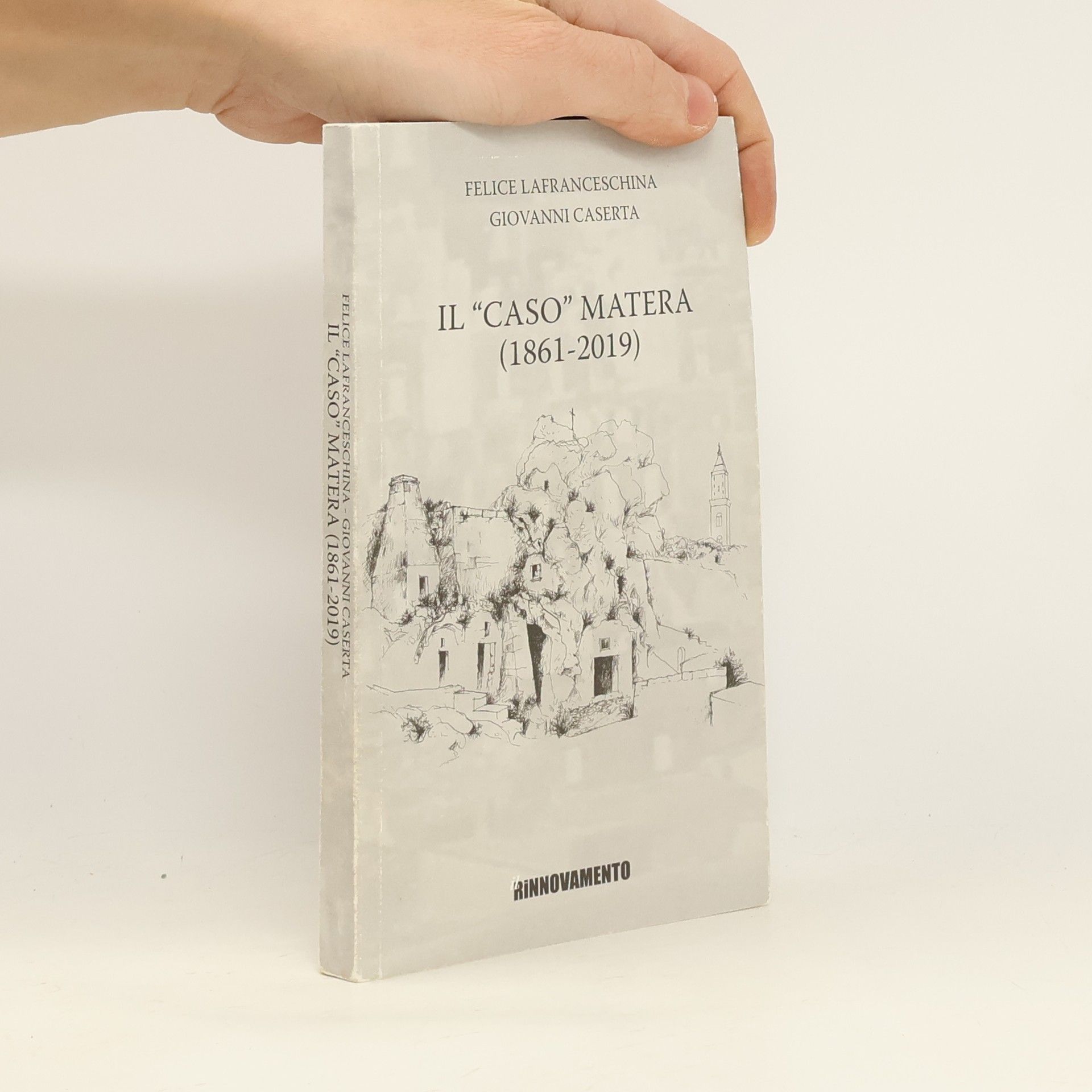 Felice Lafranceschina Il "Caso" Matera (1861-2019)