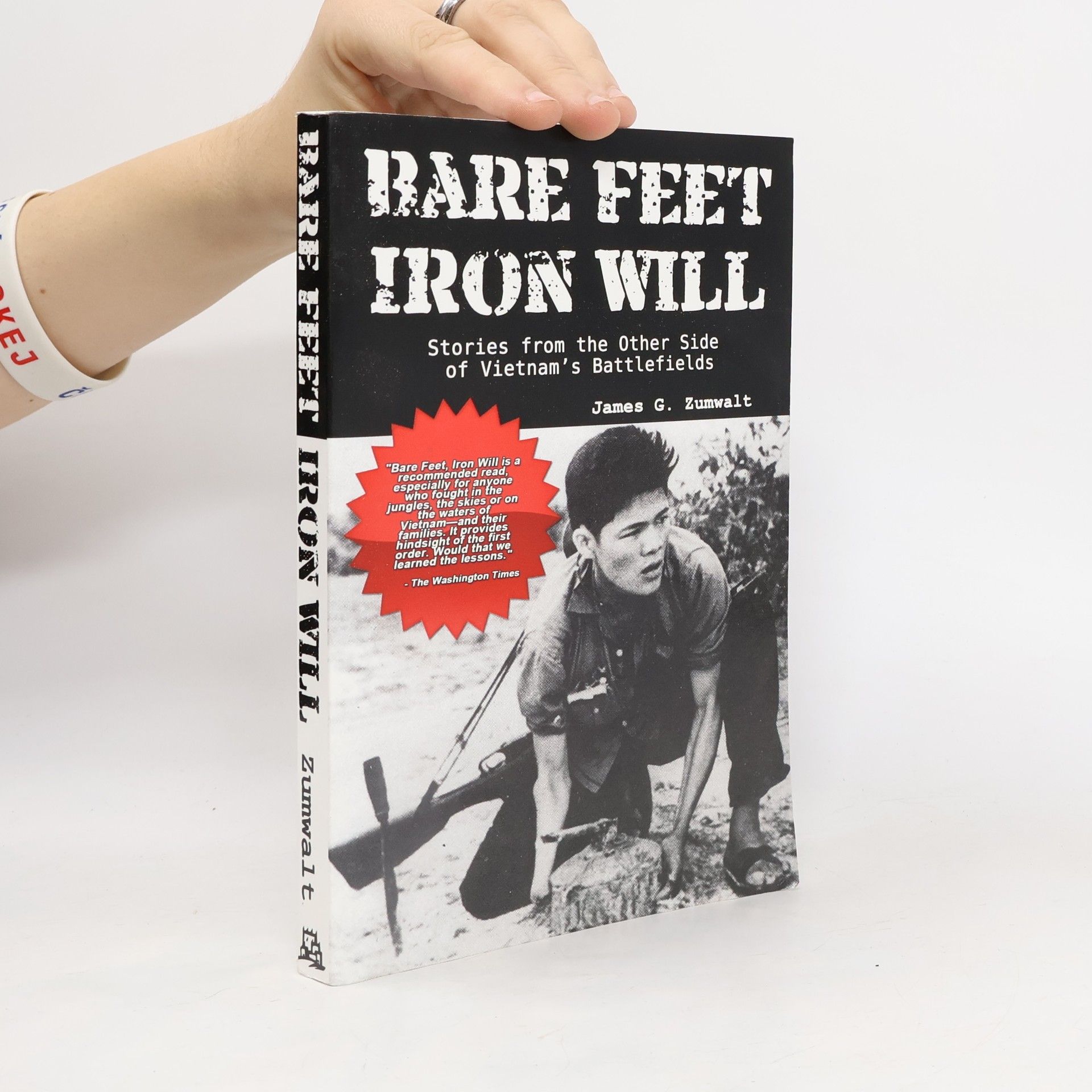 James G. Zumwalt Bare Feet, Iron Will ~ Stories from the Other Side of Vietnam's Battlefields