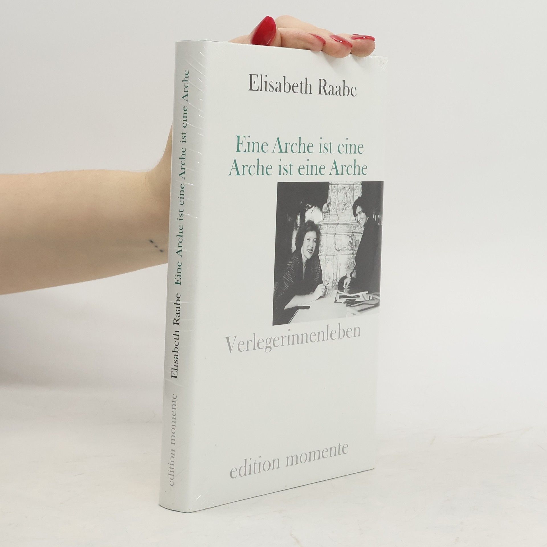 Elisabeth Raabe Eine Arche ist eine Arche ist eine Arche