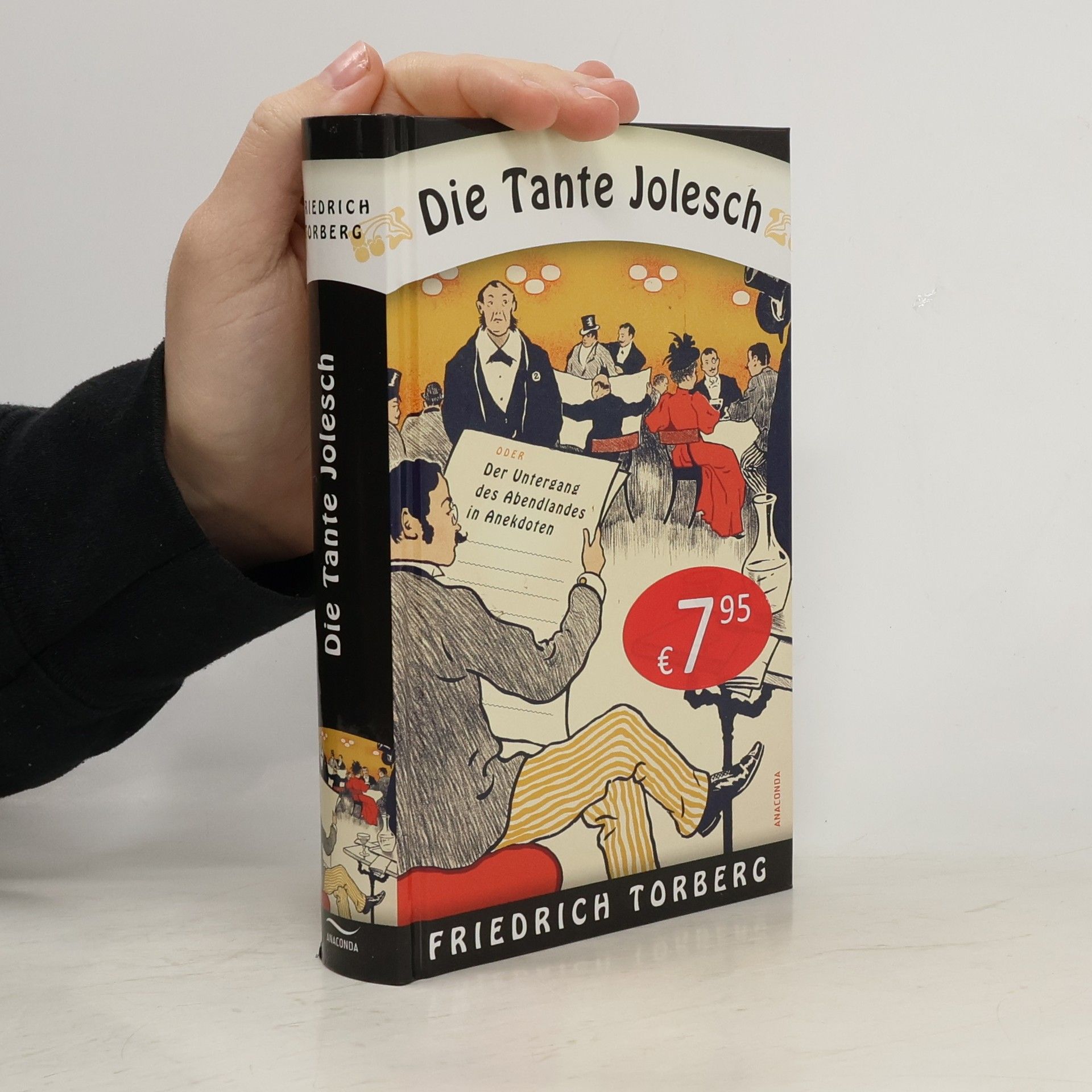 Friedrich Torberg Die Tante Jolesch oder der Untergang des Abendlandes in Anekdoten