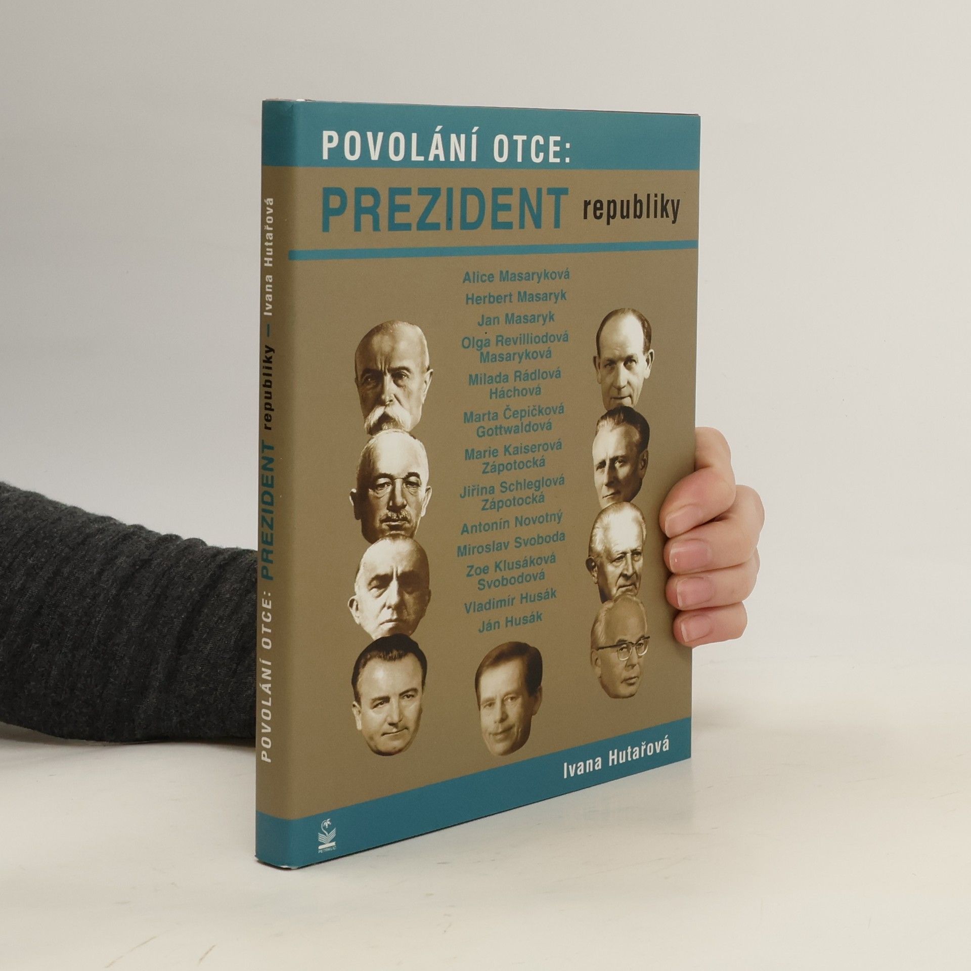 Povolání otce: prezident republiky: Osudy dětí našich prezidentů