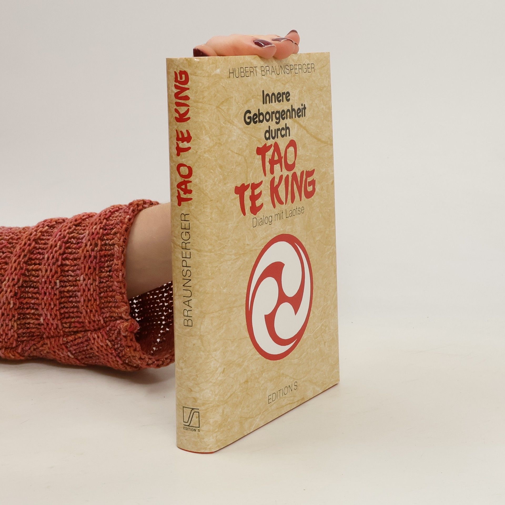 Hubert Braunsperger Innere Geborgenheit durch Tao te king