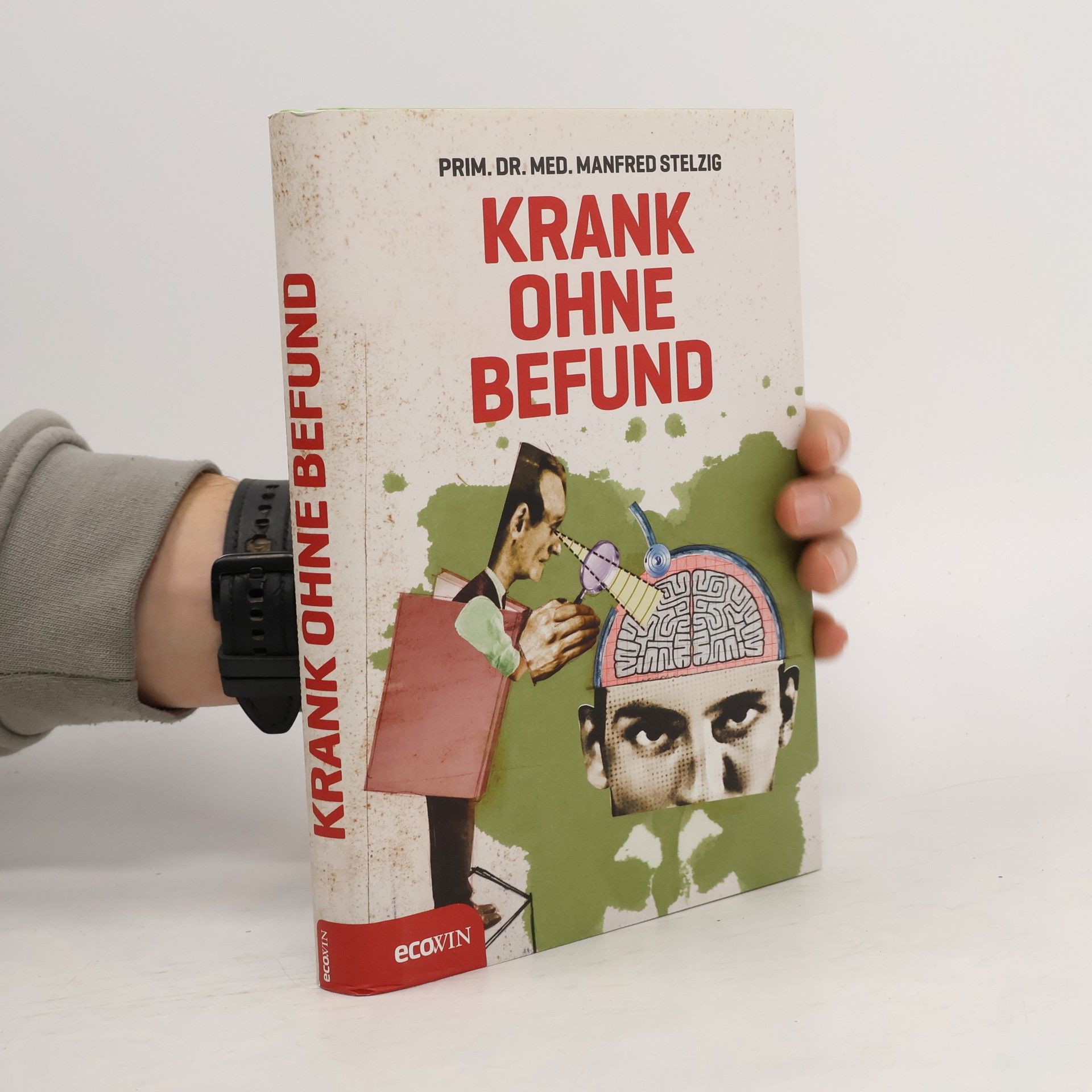Manfred Stelzig Krank ohne Befund