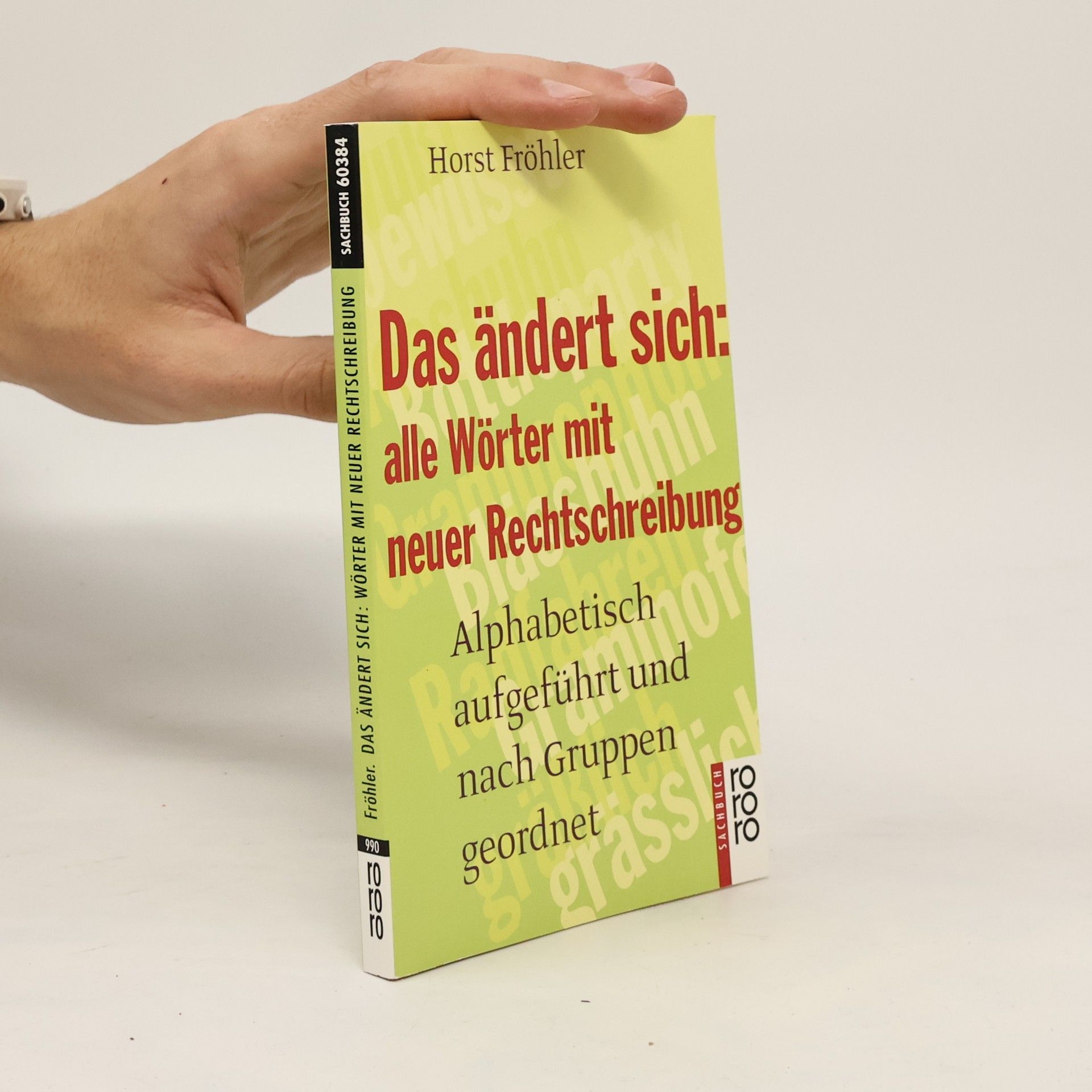 Horst Fröhler Das ändert sich: alle Wörter mit neuer Rechtschreibung