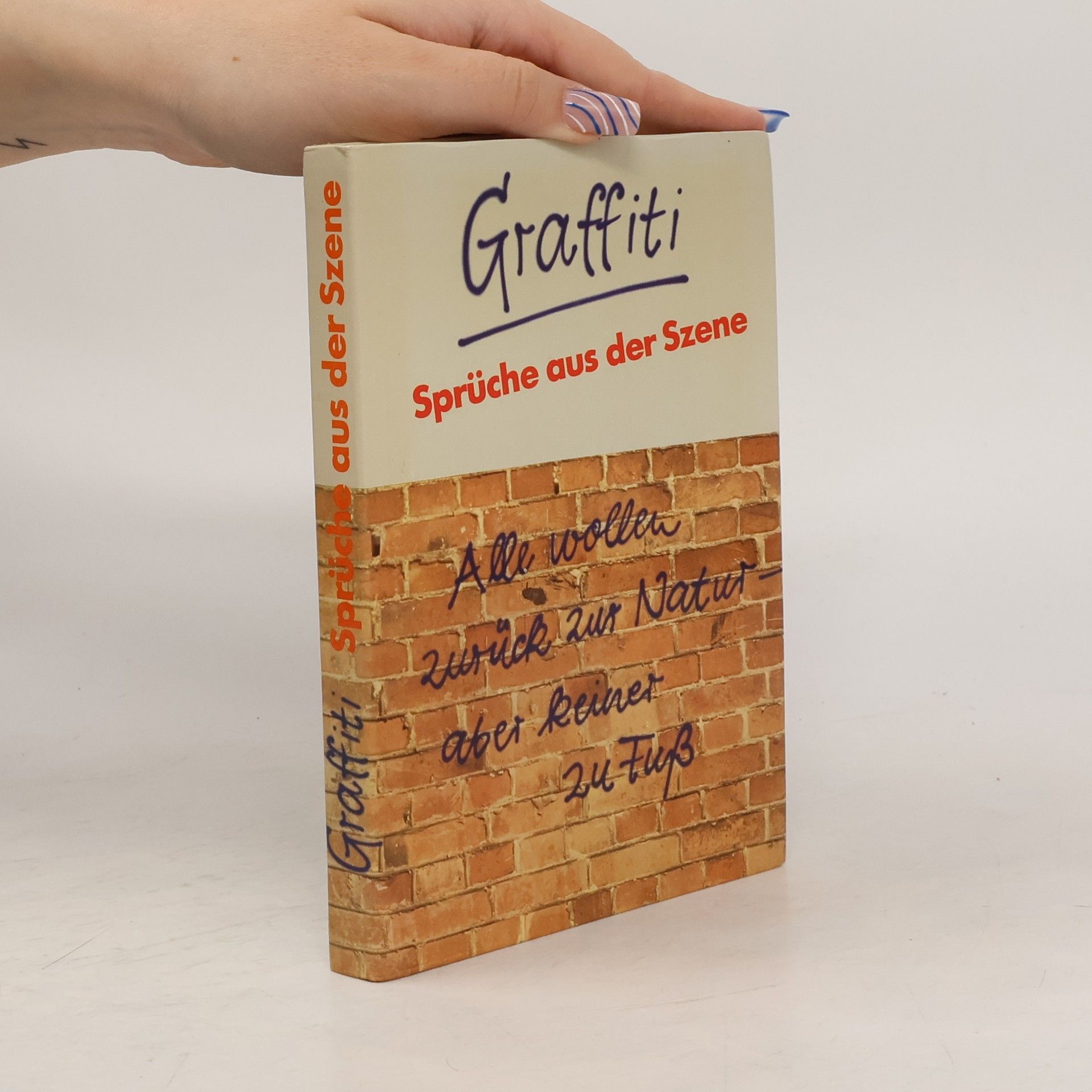 Autorenkollektiv Graffiti. Sprüche aus der Szene