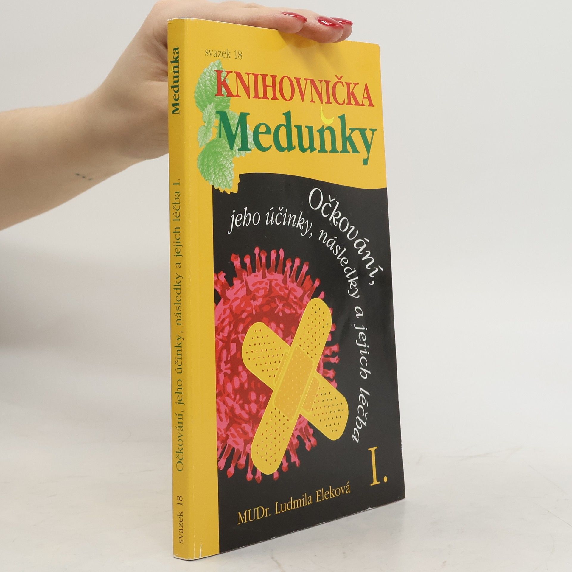 Ludmila Eleková Očkování, jeho účinky, následky a jejich léčba I.