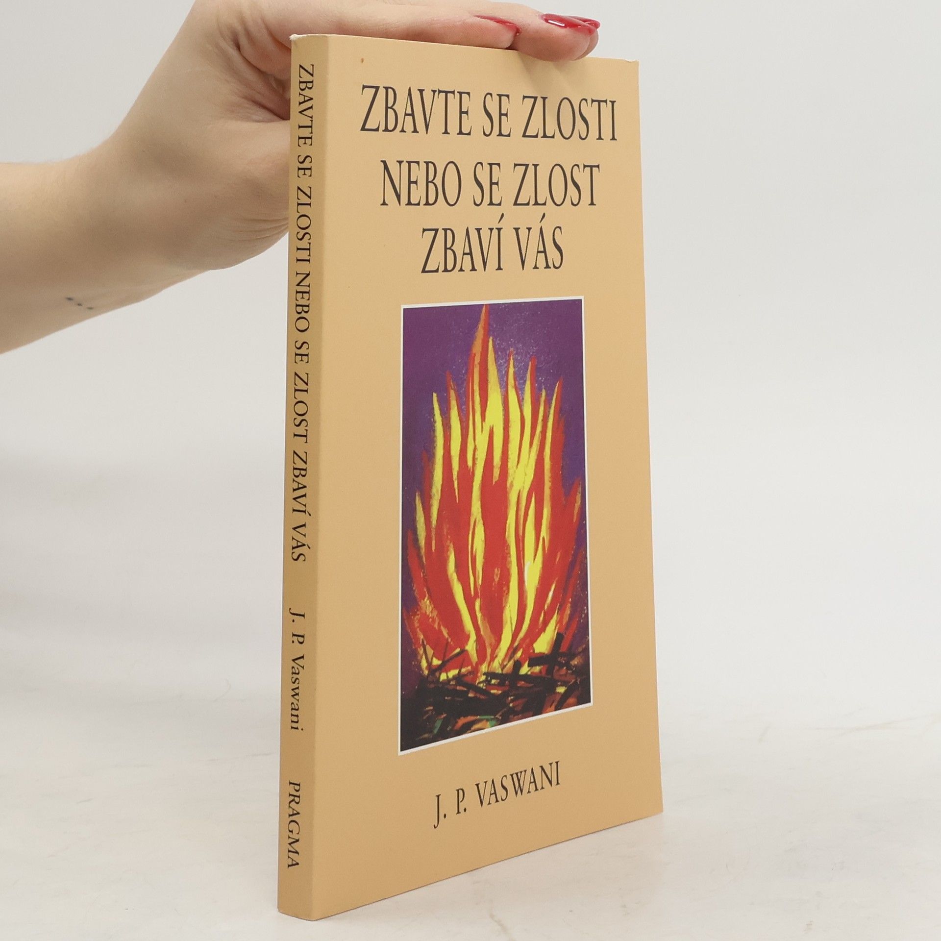 Dada Vaswani Zbavte se zlosti nebo se zlost zbaví vás
