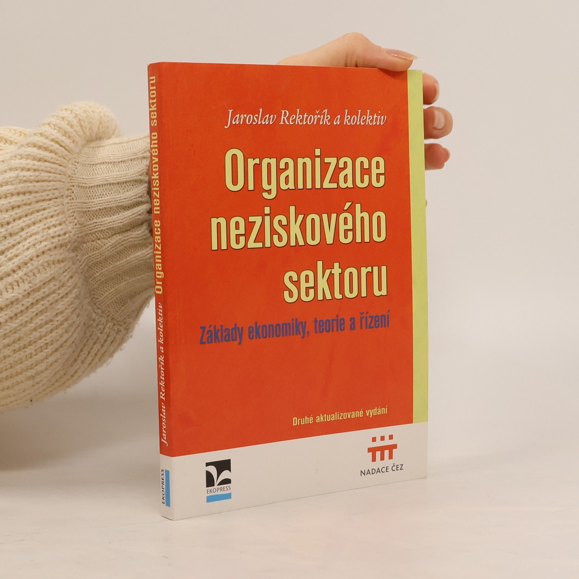 Jaroslav Rektořík Organizace neziskového sektoru. Základy ekonomiky, teorie a řízení