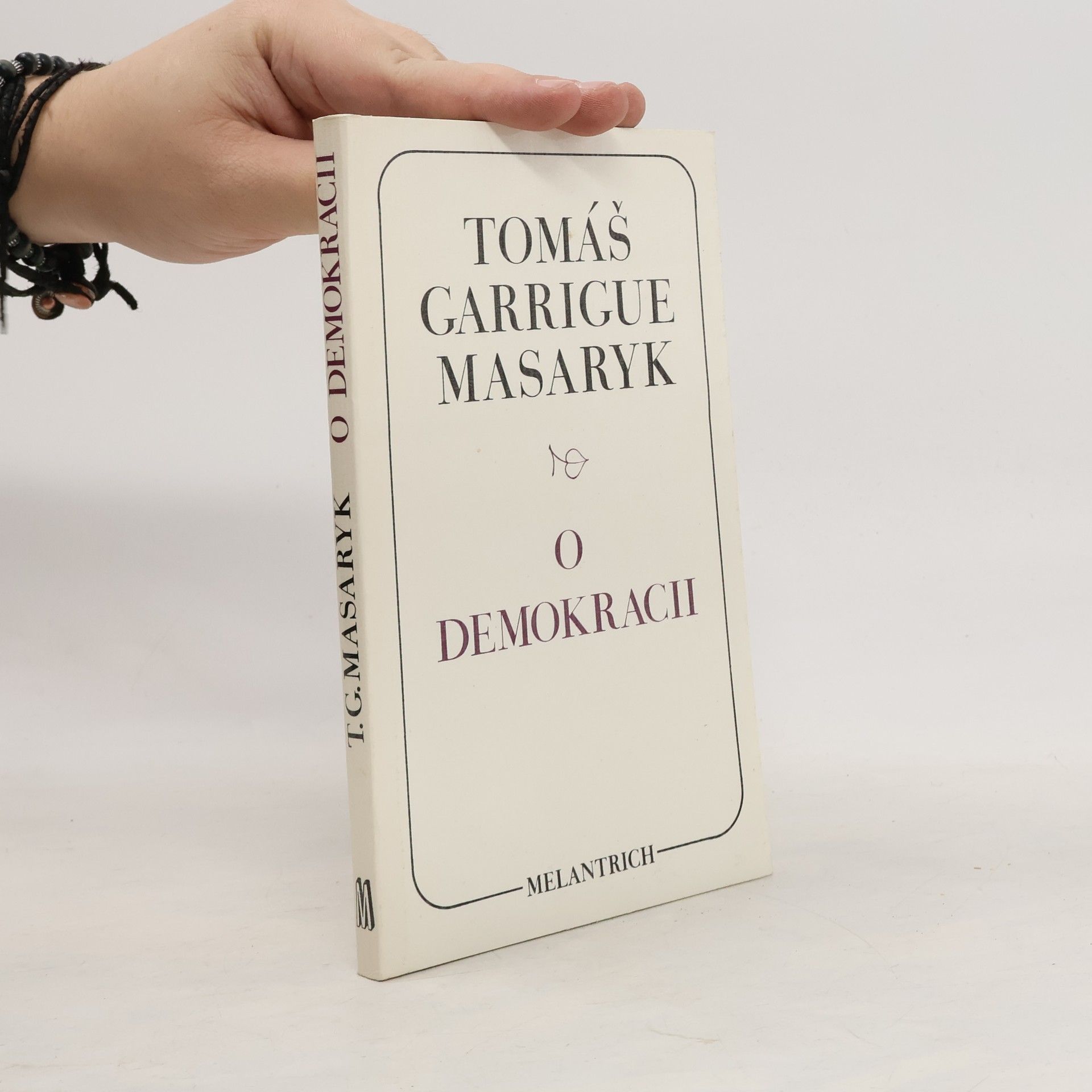 Tomáš Garrigue Masaryk O demokracii