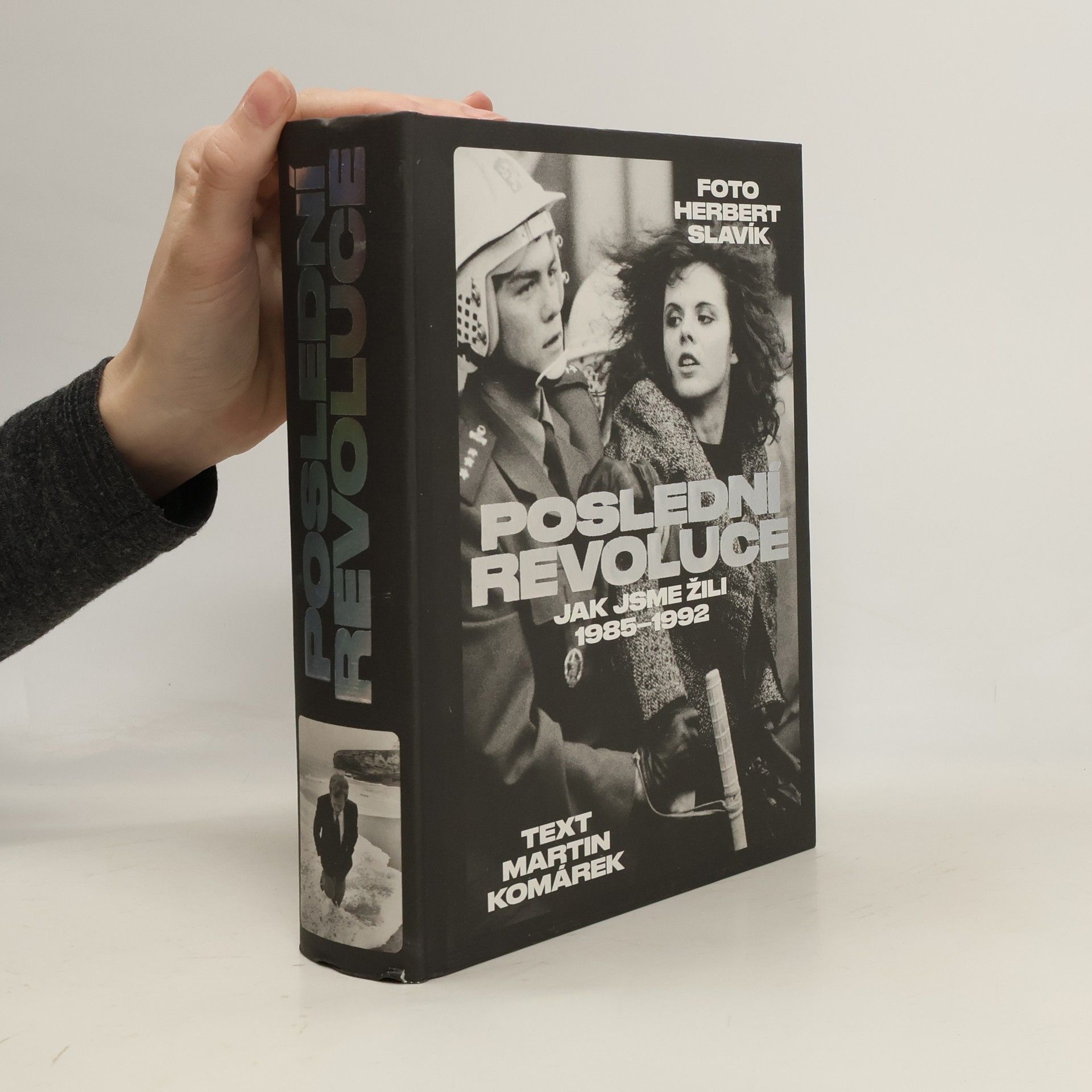 Herbert Slavík Poslední revoluce: Jak jsme žili 1985-1992