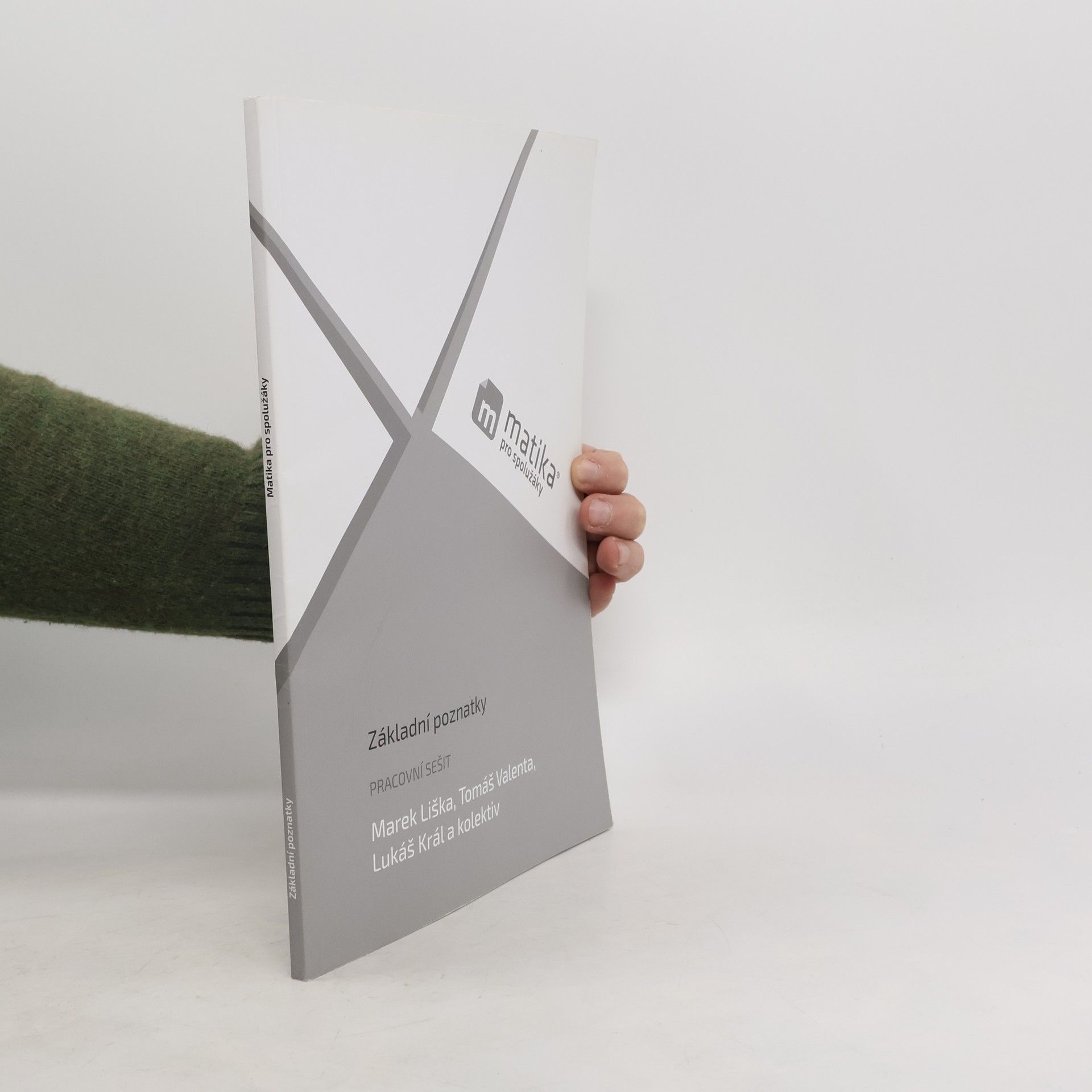 Marek Liška Matika pro spolužáky. Základní poznatky. Pracovní sešit