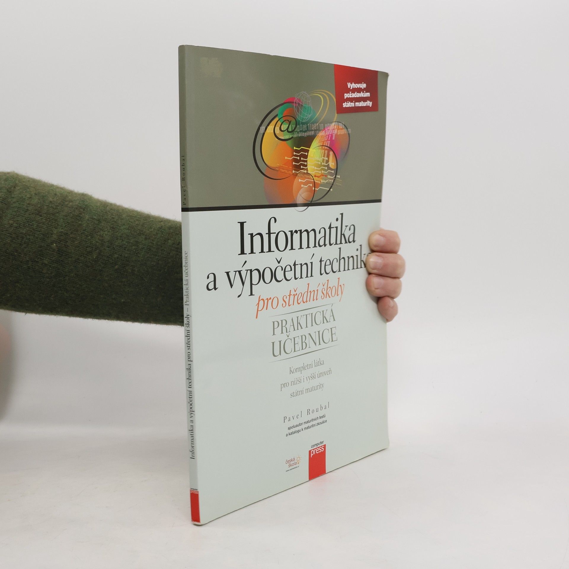 Pavel Roubal Informatika a výpočetní technika pro střední školy. Praktická učebnice