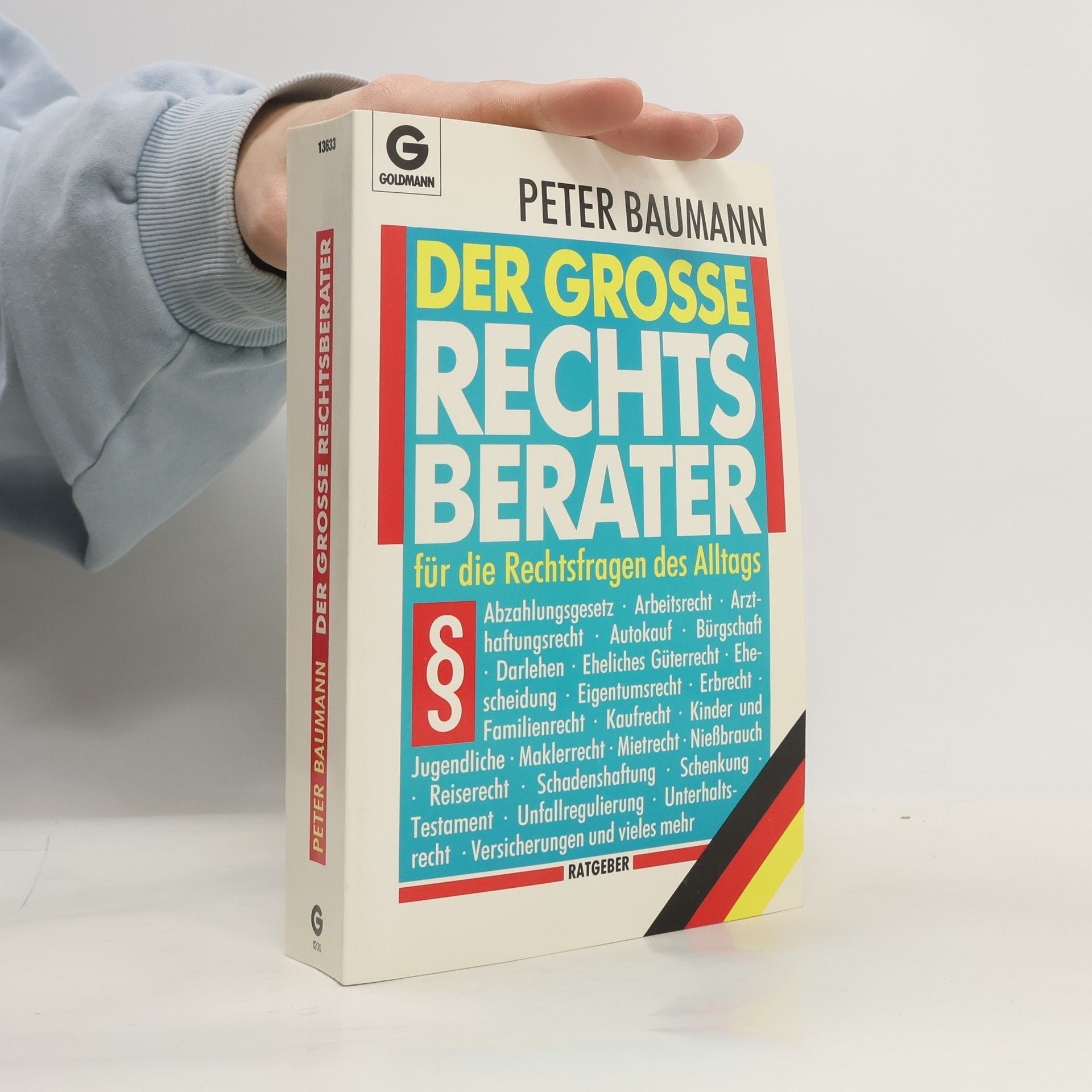 Peter Baumann Der grosse Rechtsberater für die Rechtsfragen des Alltags