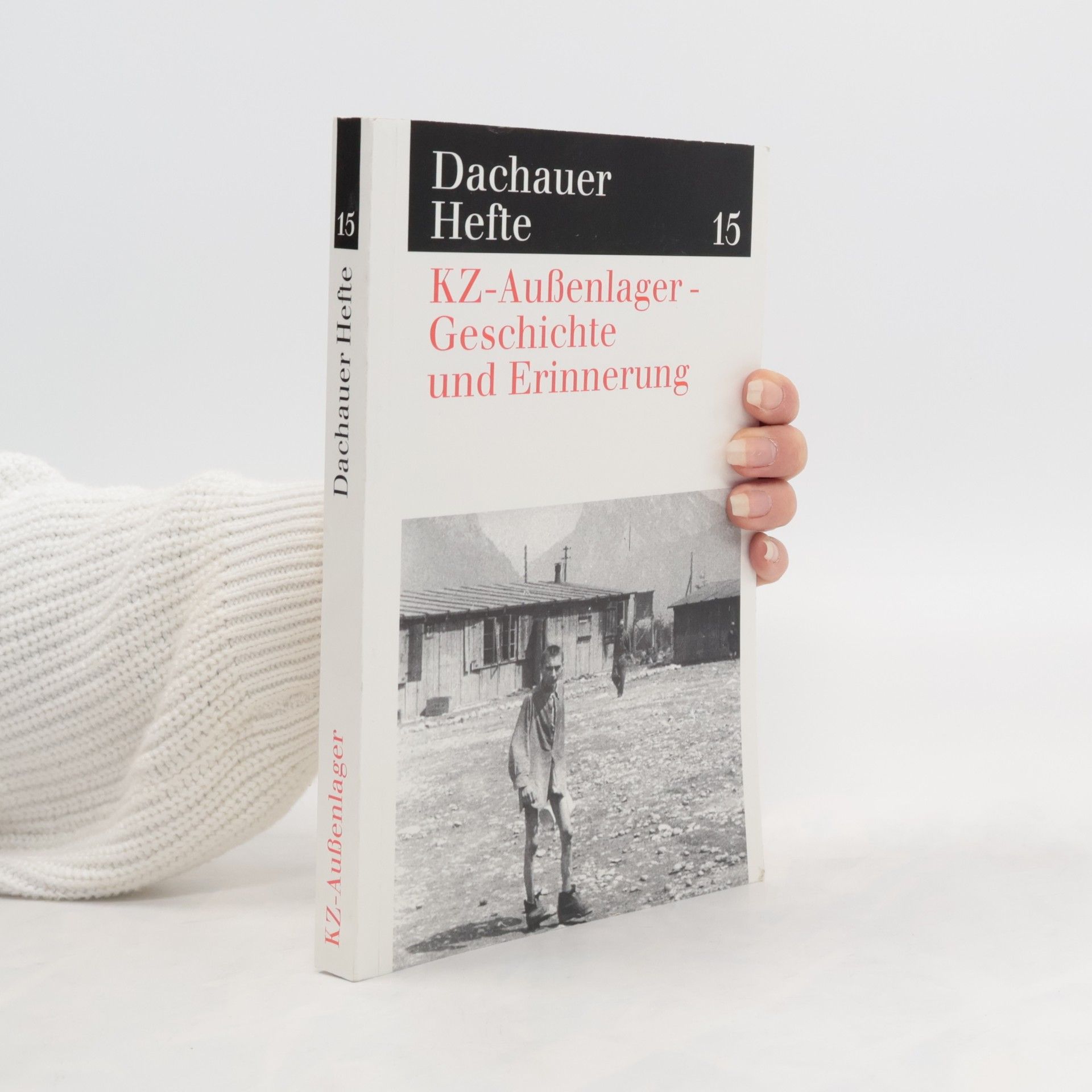 kolektiv Dachauer Hefte 15. KZ-Außenlage-Geschichte und Erinnerung