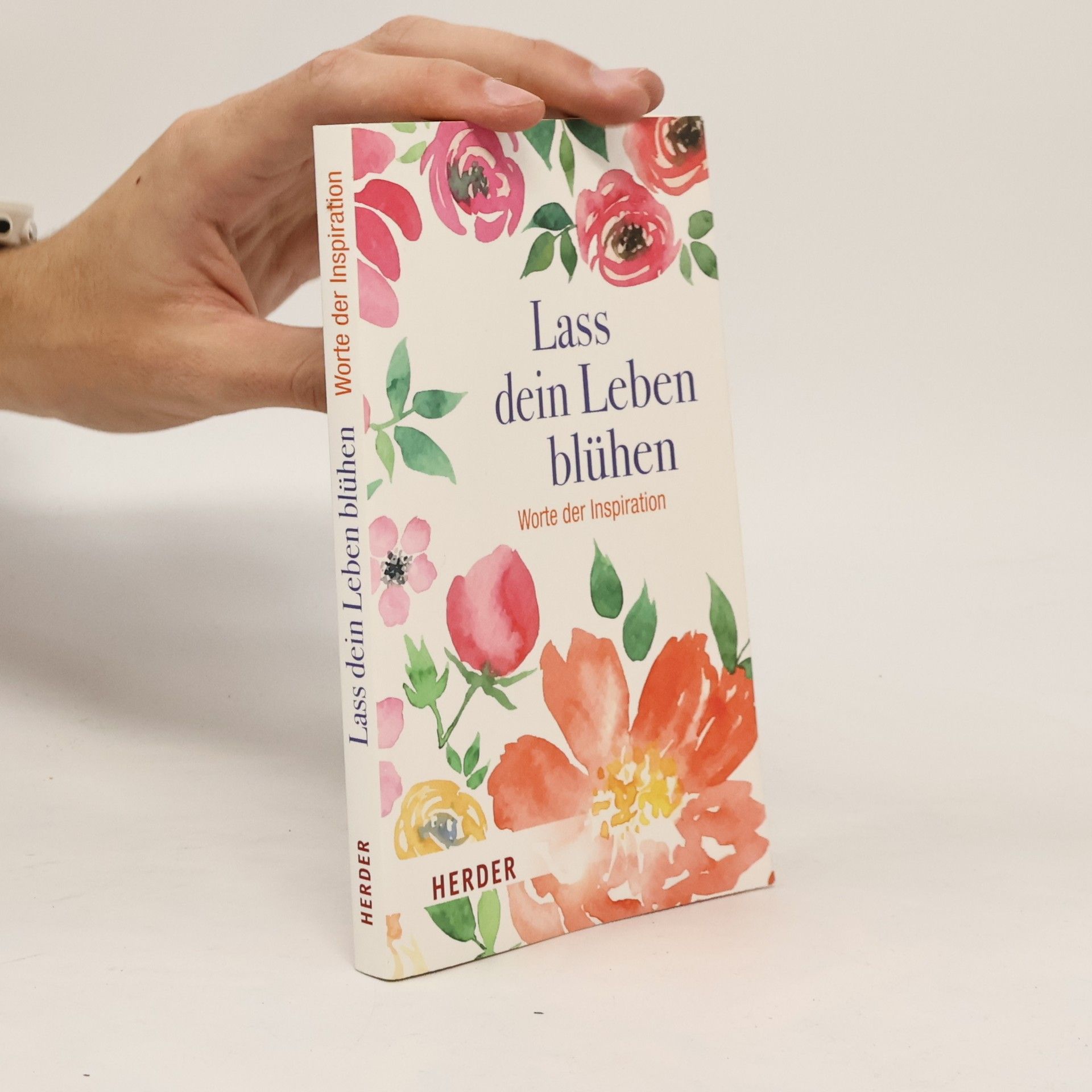 Autorenkollektiv Lass dein Leben blühen: Worte der Inspiration