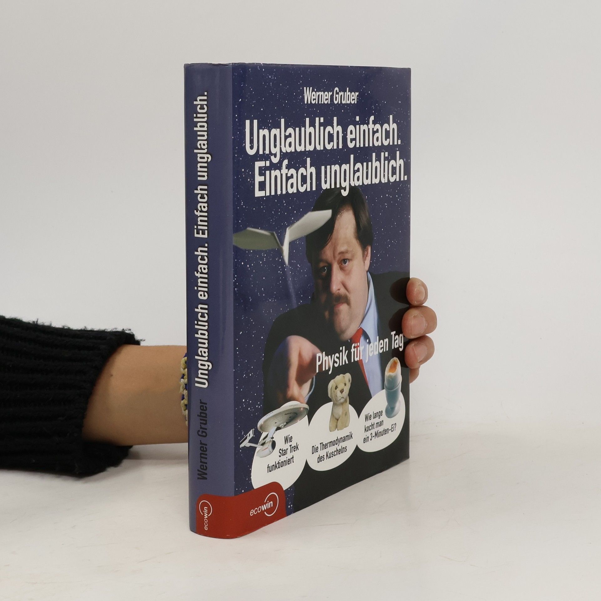 Werner Gruber Unglaublich einfach. Einfach unglaublich