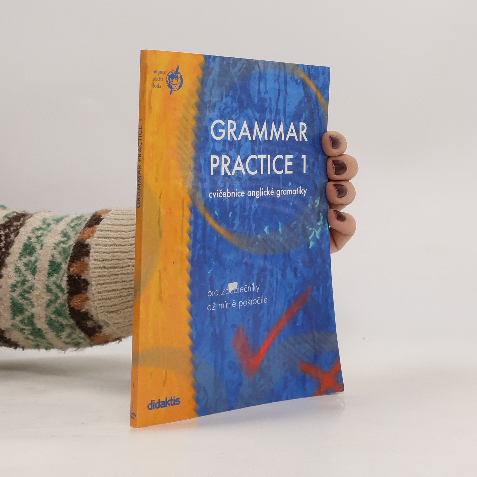 Juraj Belan Grammar Practice 1. Cvičebnice anglické gramatiky pro začátečníky až mírně pokročilé