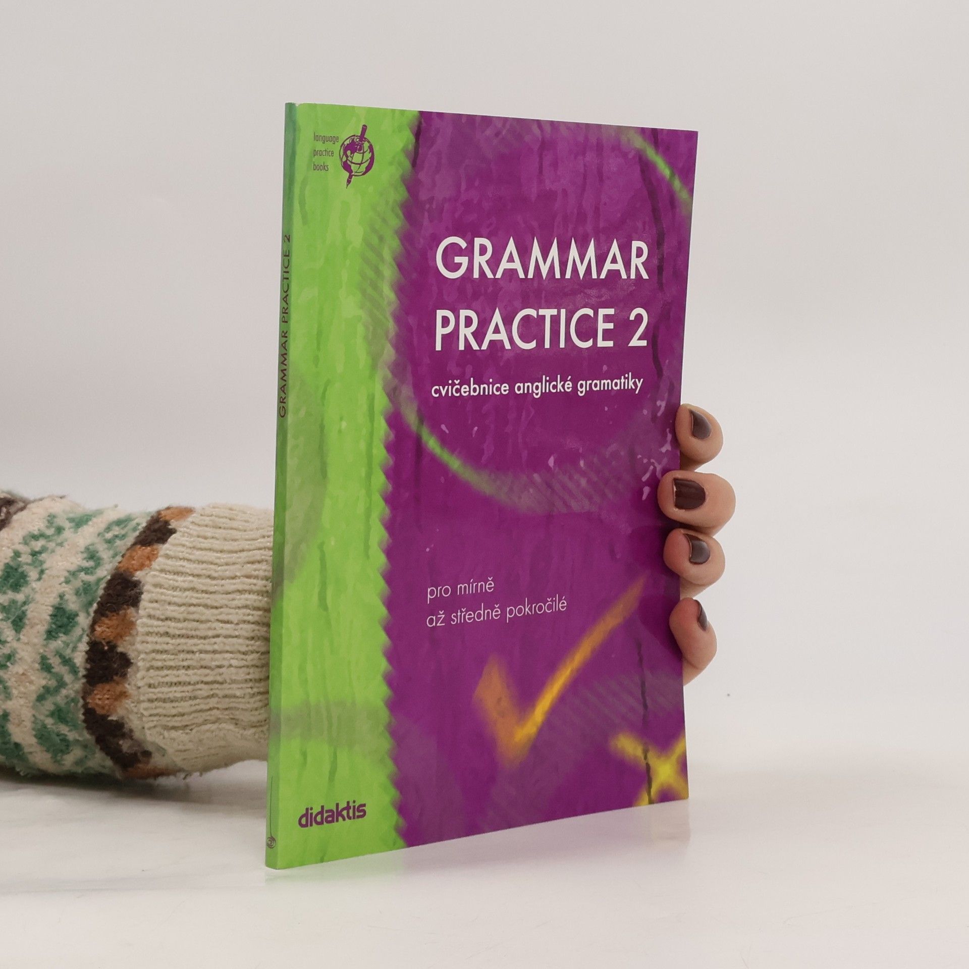 Grammar practice 2. Cvičebnice anglické gramatiky pro mírně až středně pokročilé